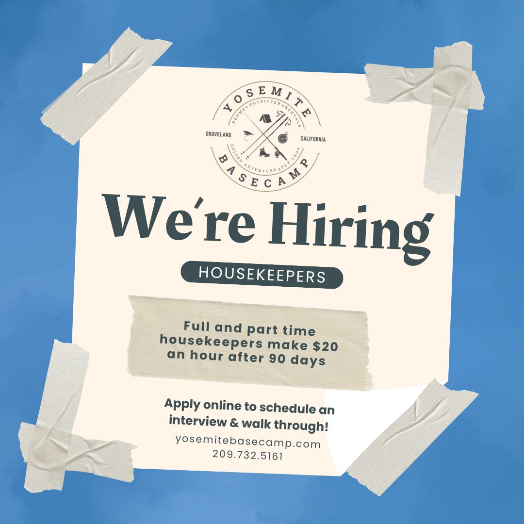 Hey everyone! The Yosemite Basecamp in downtown Groveland is hiring part-time and full-time housekeepers!
- Housekeepers start at $18/hour for 90 days then increase to $20/hour
- Paid Time Off
- 40% off employee discount in Outfitter and Lodging
- Free guided tours on standby
- Incentive programs
Apply at: https://www.yosemitebasecamp.com/employment
