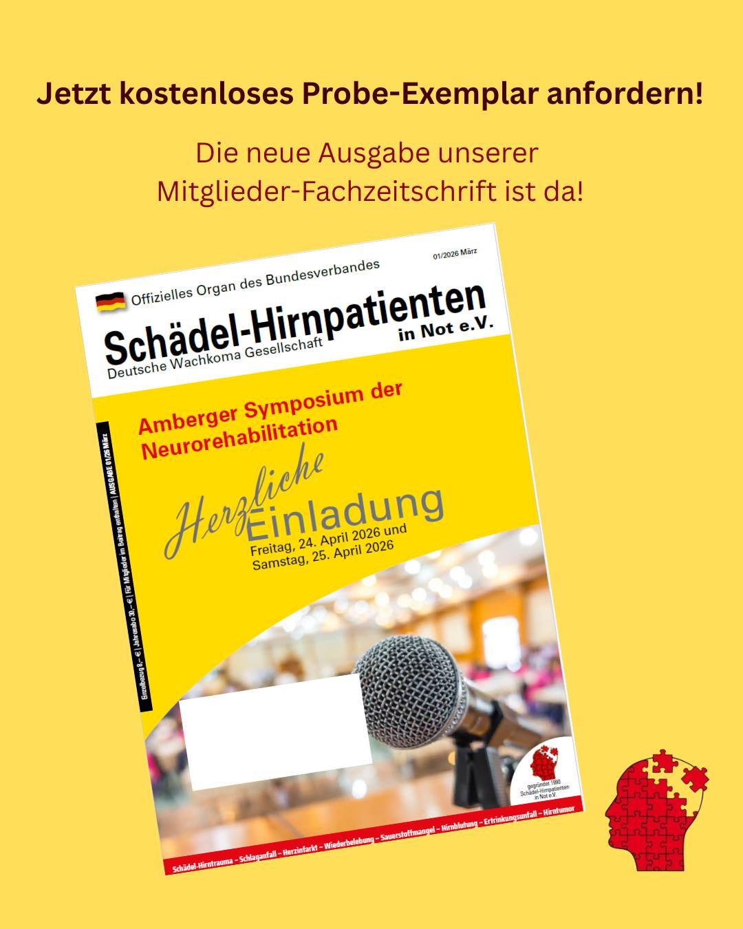 Die neue Ausgabe unserer Mitglieder-Fachzeitschrift ist da!
Sie oder jemand den sie kennen sind von einer Hirnschädigung betroffen, Sie engagieren sich im Bereich der neurologischen Rehabilitation, Pflege oder Therapie und möchten stets fundiert informiert sein? 📘
Unser Bundesverband bietet Ihnen die Chance, ein kostenloses Probeexemplar unserer Mitglieder-Fachzeitschrift zu erhalten – wahlweise als Printausgabe oder digitales PDF.
Erhalten Sie aktuelle Einblicke in:
🔹 Neurologische Rehabilitation
🔹 Pflege, Therapie, Medizin
🔹 Rechtsansprüche und unsere Verbandsarbeit
📬 Einfach unsere Geschäftsstelle kontaktieren:
Bundesverband Schädel-Hirnpatienten in Not e.V.
Bayreuther Str. 33, 92224 Amberg
📞 09621 / 63666
✉️ zentrale@schaedel-hirnpatienten.de
🌐 www.schaedel-hirnpatienten.de
Gerne informieren wir Sie persönlich – nutzen Sie die Chance für wertvolles Fachwissen! 💙
#Neurologie #Rehabilitation #Pflege #Therapie #Fachzeitschrift #Kostenlos #Probeexemplar #SchädelHirnpatienten #Patientenverband #Gesundheit #Rechtsansprüche