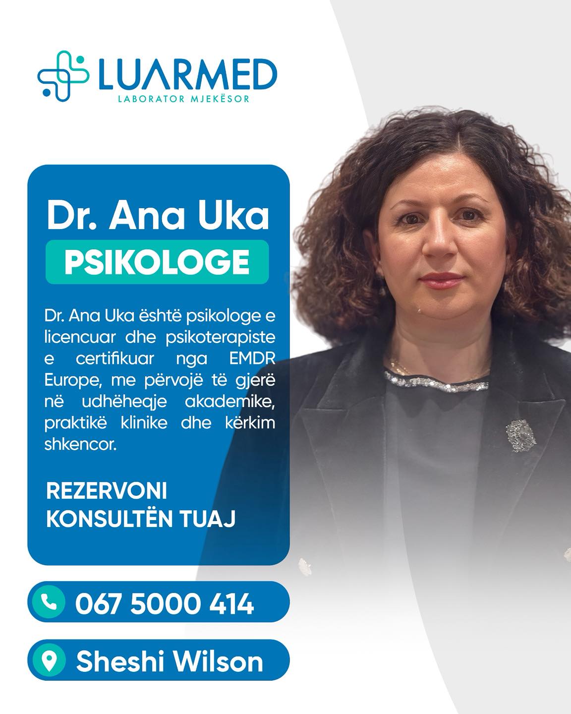 Dr. Ana Uka është psikologe e licencuar dhe psikoterapiste e certifikuar nga EMDR Europe, me përvojë të gjerë në udhëheqje akademike, praktikë klinike dhe kërkim shkencor. Përvoja e saj profesionale përfshin gjithashtu punën si eksperte psikologe në trajtimin e rasteve klinike të lidhura me traumat, përfshirë PTSD, GAD, Depresionin, OCD, traumat e atashimit etj.
Ajo ka punuar si psikologe edhe në qendra të shëndetit mendor dhe institucione arsimore në Michigan, Ohio dhe Teksas, duke sjellë përvojë të vlefshme ndërkombëtare në fushën e shëndetit mendor.
Dr. Ana Uka do të jetë në klinikën Luarmed çdo ditë të javës në oraret e pasdites.
Për rezervime dhe informacione kontaktoni në:
📲0675000414
Adresa:📍Rruga “Andon Zako Çajupi”, përballë postës nr.8 (Zayed Bussiness Center), Kati 2
#luarmed #psikologe #albania #tirane #ptsd #depression #ocd #gad #klinikemjekesore