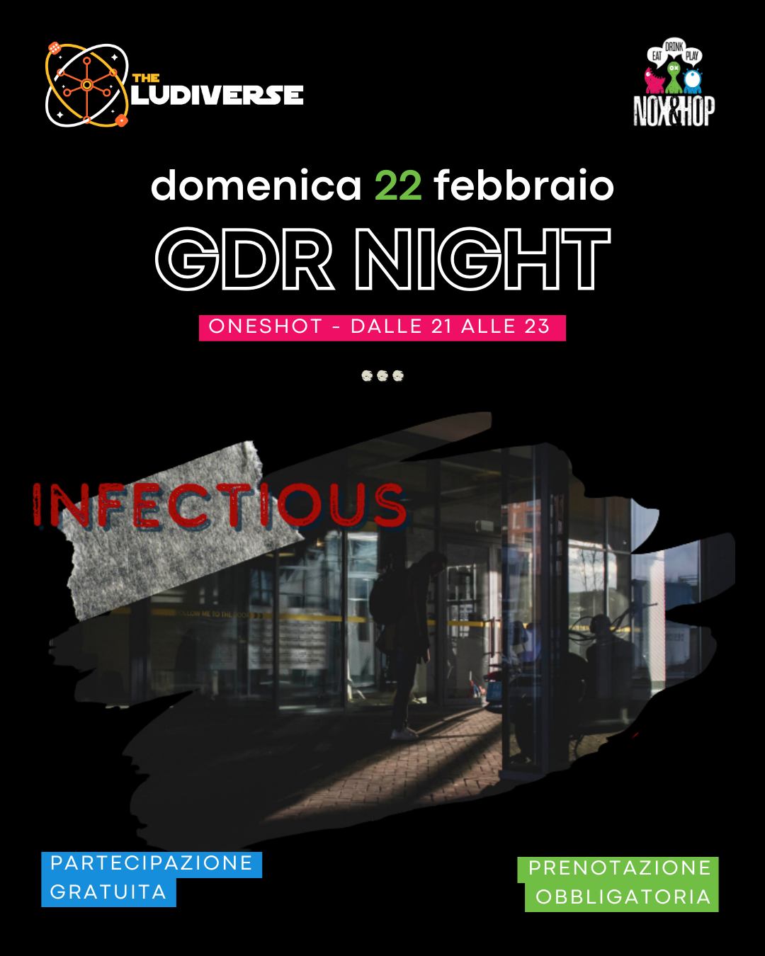 Una nuova sessione di gioco di ruolo oneshot torna al Nox! 🎲
📆 Domenica 22 febbraio
⏳ dalle 21 alle 23
💰 Partecipazione gratuita
📲 Prenotazione obbligatoria scrivendoci qui o al 351 694 1458
@fox.ludens ci porta nel mondo di Infectious 👉 Nel caos di una pandemia misteriosa e fuori controllo, farai parte di uno sparuto gruppo di sopravvissuti 🧟♂️
Riuscirai a sopravvivere ad un mondo in rovina, a infetti che cercheranno in ogni modo di contagiarti e alle tensioni inevitabili che si andranno a creare? Trovare un luogo sicuro è la priorità, ma dovrai anche scoprire la verità sull’origine della malattia... E, nel migliore dei casi, trovare una cura 💊
I posti sono limitati, scrivici subito!