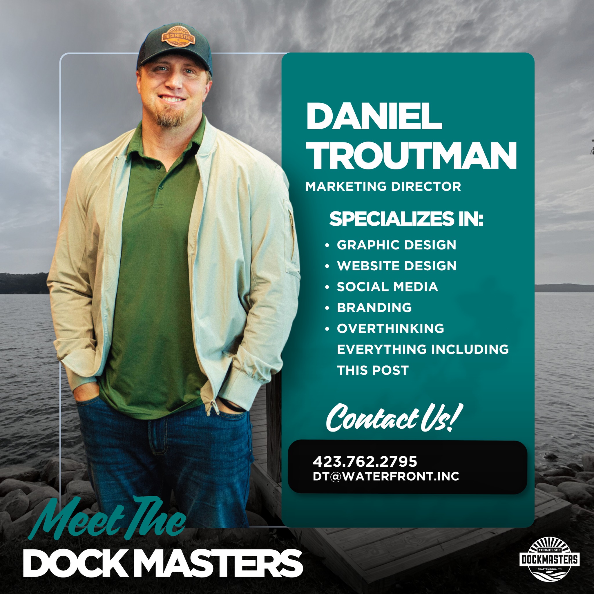 MEET THE DOCK MASTERS!
Hey I’m Daniel! I am very grateful to have joined the Dock Masters team about 4 months ago! I’ve had the opportunity to help shape the brand, tell the stories, and highlight the work that goes into every project. What stands out most, though, is the people. This team takes pride in what they do and every client instantly becomes part of the family. For me, it’s more than just content or design—it’s about representing something that’s built with care, hard work, and integrity. I’m a husband, a father of 3, and someone who truly values being a part of something like this. I am honored to be here—and excited for what’s ahead!
Oh and thanks for liking, commenting on, and sharing our posts! It helps to grow the business more than you know. Stay tuned for our next series where you will get to Meet the Merchants and all the suppliers of our dock and construction materials!
.
.
.
.
.
.
#DockLife #DockConstruction #DockSystems #chattanooga #Tennessee #docklife #dockmasters #WaterfrontLiving #lakefront #dockside #life #water #tuesday #dockbuilderlife #dockrepair #boatlift #dock #BuiltToLast #LakeDock #FloatingDock #DockBuilder #boatlife #CustomDocks #boatinglife #localbusinesslife #buildersofinstagram #TradesOfInstagram #meettheteam
