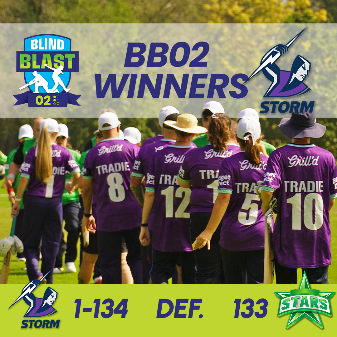 🏏𝗕𝗕𝟬𝟮 𝗪𝗜𝗡𝗡𝗘𝗥𝗦!🏆
Congratulations to Team Storm who took out the BB02 Grand Final yesterday.
With a clinical and skilled display of Blind Cricket, the Storm (1-134) who fielded first, were able to achieve the Stars total of 133 in the 19th over.
Well done to the whole team especially Captain Courtney Webeck and Vice Captain Matt McCarthy.
Stand out batters:
Hamish Mackenzie 36*
Aidan Kemp 29*
Courtney Webeck 28*
Muhammad Rayyan Irfan 24*
Simon Fuller 21
Wicket takers:
Matt McCarthy
Em Spencer
Corrie Heberley
David Gauci
Sherrie Harris
Ben Phillips 21