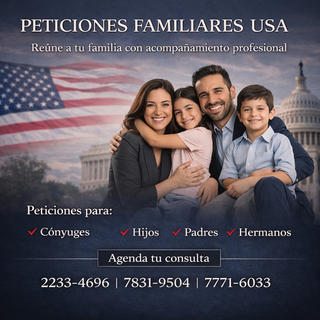 🇺🇸 ¿Quieres llevar a tu familia a Estados Unidos?
Las peticiones familiares permiten que ciudadanos y residentes soliciten a padres, hijos, esposo(a) y otros familiares elegibles.
Empieza tu proceso con asesoría profesional.
📞 Llámanos hoy:
2233-4696 | 7831-9504 | 7771-6033