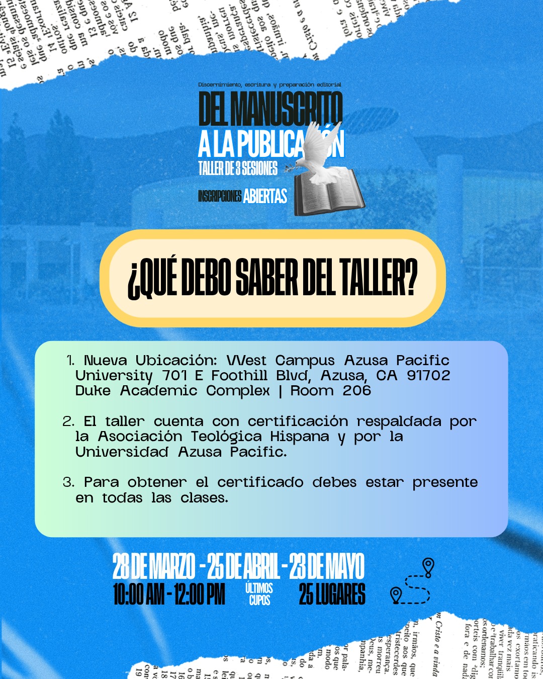 ¿Tienes una historia que contar, pero no sabes por dónde empezar a publicarla? 💡 El camino del manuscrito al libro impreso puede parecer complejo, pero no tienes que recorrerlo solo.
Te invitamos a nuestro taller de 3 sesiones: "Del Manuscrito a la Publicación". Un espacio para aprender sobre discernimiento, escritura y preparación editorial.
¿Por qué inscribirte?
✅ Aprenderás de expertos en el campo editorial.
✅ Recibirás herramientas prácticas para mejorar tu escritura.
✅ Obtendrás una certificación oficial respaldada por la Universidad Azusa Pacific y la Asociación Teológica Hispana.
✅ Te conectarás con otros escritores apasionados como tú.
No dejes pasar esta oportunidad de dar el siguiente paso en tu carrera literaria. ¡Los cupos son limitados (solo 25 lugares)!
🗓 Fechas: 28/Marzo, 25/Abril, 23/Mayo.
⏰ Hora: 10:00 AM - 12:00 PM.
📍 Ubicación: Azusa Pacific University (West Campus).
Inscríbete hoy mismo a través del enlace en nuestra bio 🔗 o escríbenos por DM 📩. ¡Te esperamos!