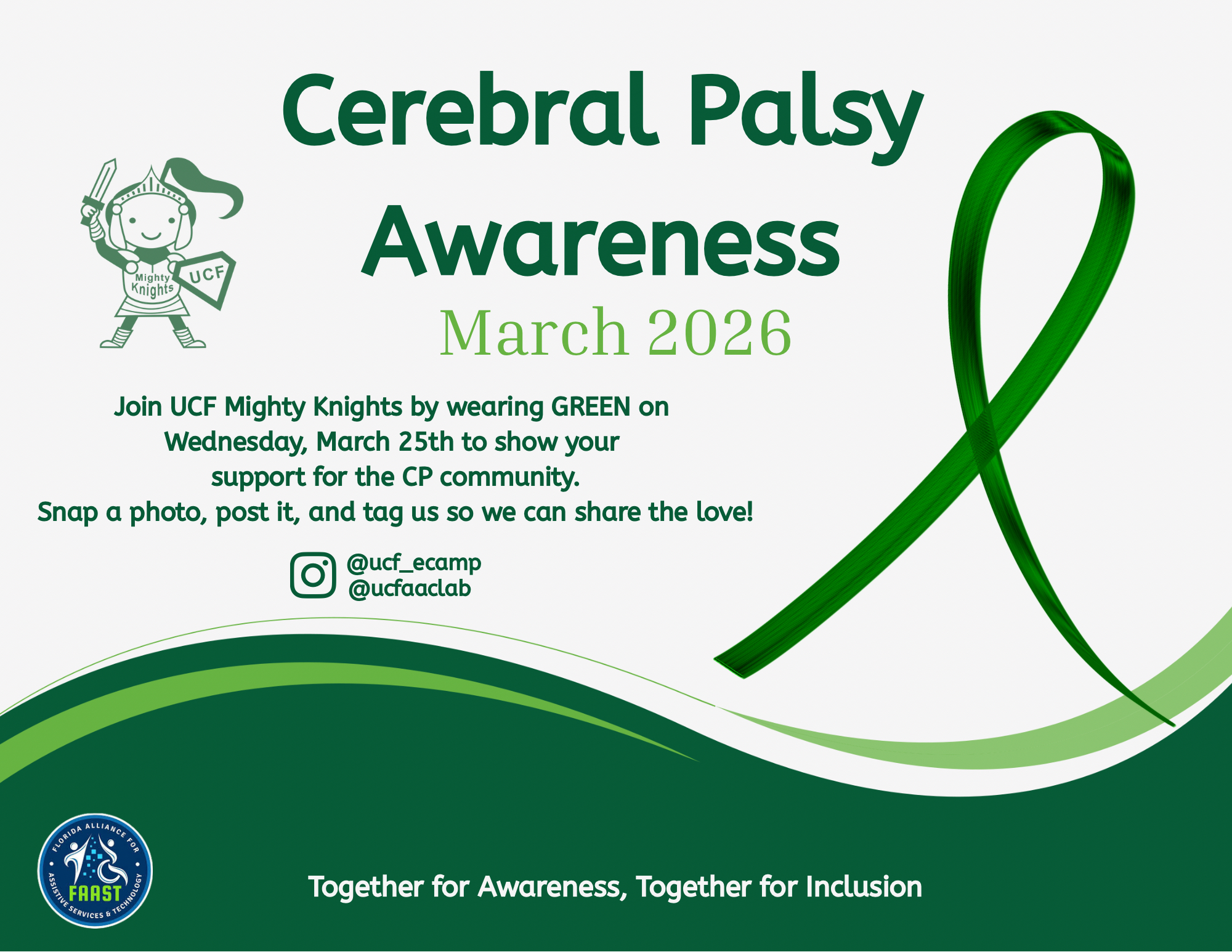 March is Cerebral Palsy Awareness Month 💚 and we’re inviting our community to come together in support, celebration, and awareness!
On Wednesday, March 25th, join us in going green 💚 Wear your green, snap a photo, and share it to help shine a light on the CP community. Don’t forget to tag @ucf_ecamp and @ucfaaclab so we can celebrate your support!
They will also be hosting a virtual webinar for parents and caregivers: “What Does a Good Day Look Like?” — a meaningful conversation focused on comfort, connection, joy, and strengthening communication with providers.
Let’s spread the word, support one another, and continue building a more inclusive community.
Together for awareness. Together for inclusion. 💚