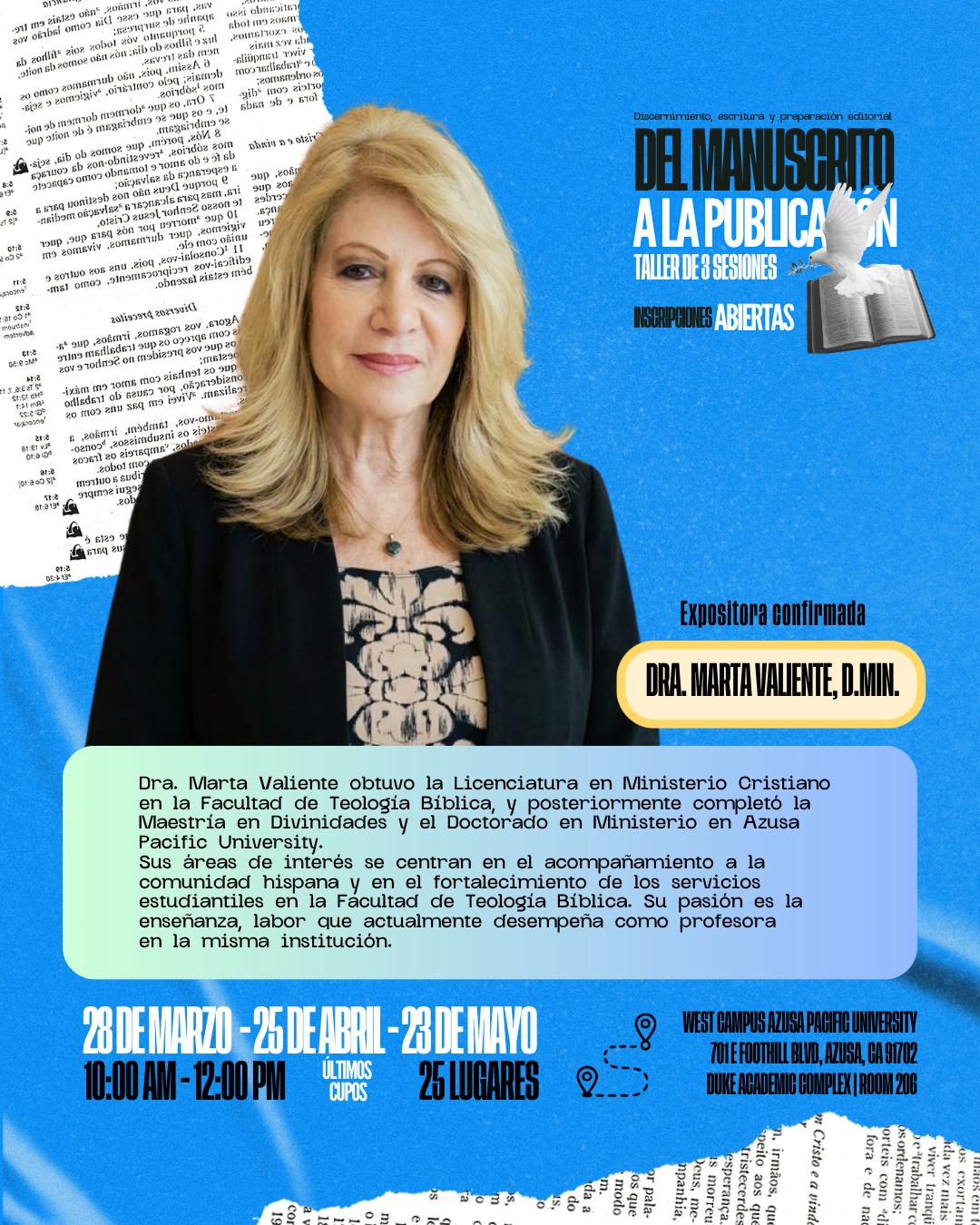 📢 ¡Es un honor para nosotros contar con la Dra. Marta Valiente como expositora en nuestro taller "Del Manuscrito a la Publicación"!
Con un Doctorado en Ministerio de Azusa Pacific University y una pasión inigualable por la enseñanza, la Dra. Valiente se ha dedicado al fortalecimiento del liderazgo estudiantil y al acompañamiento de la comunidad hispana. 🌟 No pierdas la oportunidad de aprender de su experiencia y sabiduría.
Su perspectiva única será fundamental para enriquecer tu proceso de escritura y publicación.✍️
👇 Únete a nosotros👇
🗓 Fechas (Taller de 3 sesiones): 28 de Marzo | 25 de Abril | 23 de Mayo.
⏰ Hora: 10:00 AM - 12:00 PM.
📍 Nueva Ubicación: West Campus APU | Duke Academic Complex | Room 206.
🔥 ¡QUEDAN POCOS CUPOS! No dejes pasar esta oportunidad.
Inscríbete hoy mismo en el link de la bio 🔗📩.