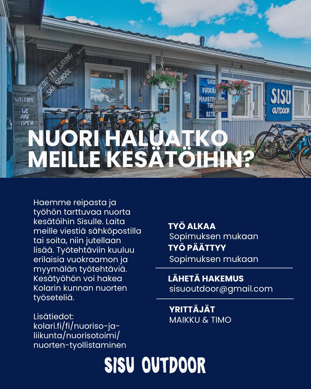 Hei nuori, etsitkö kesäksi kivaa ja monipuolista työtä? ☀️
Sisu Outdoor hakee reipasta ja työhön tarttuvaa nuorta kesätöihin. Työtehtäviin kuuluu erilaisia vuokraamon ja myymälän hommia, joten päivät ovat vaihtelevia ja tekemistä riittää.
Tässä työssä pärjää iloisella asenteella, oma-aloitteisuudella ja halulla oppia uutta. Meillä pääset osaksi mukavaa porukkaa ja saat arvokasta työkokemusta kesäksi.
Kiinnostuitko? Laita meille viestiä sähköpostilla tai soita, niin jutellaan lisää.
Kesätyöhön voi hakea myös Kolarin kunnan nuorten työseteliä.
Lisätiedot:
kolari.fi/fi/nuoriso-ja-liikunta/nuorisotoimi/nuorten-tyollistaminen
#sisuoutdoor #kesätyö #kolari #ylläs #nuoret #työseteli
kolarin_nuorisotyo koulunuorisotyokolari kolarin_etsiva_nuorisotyo