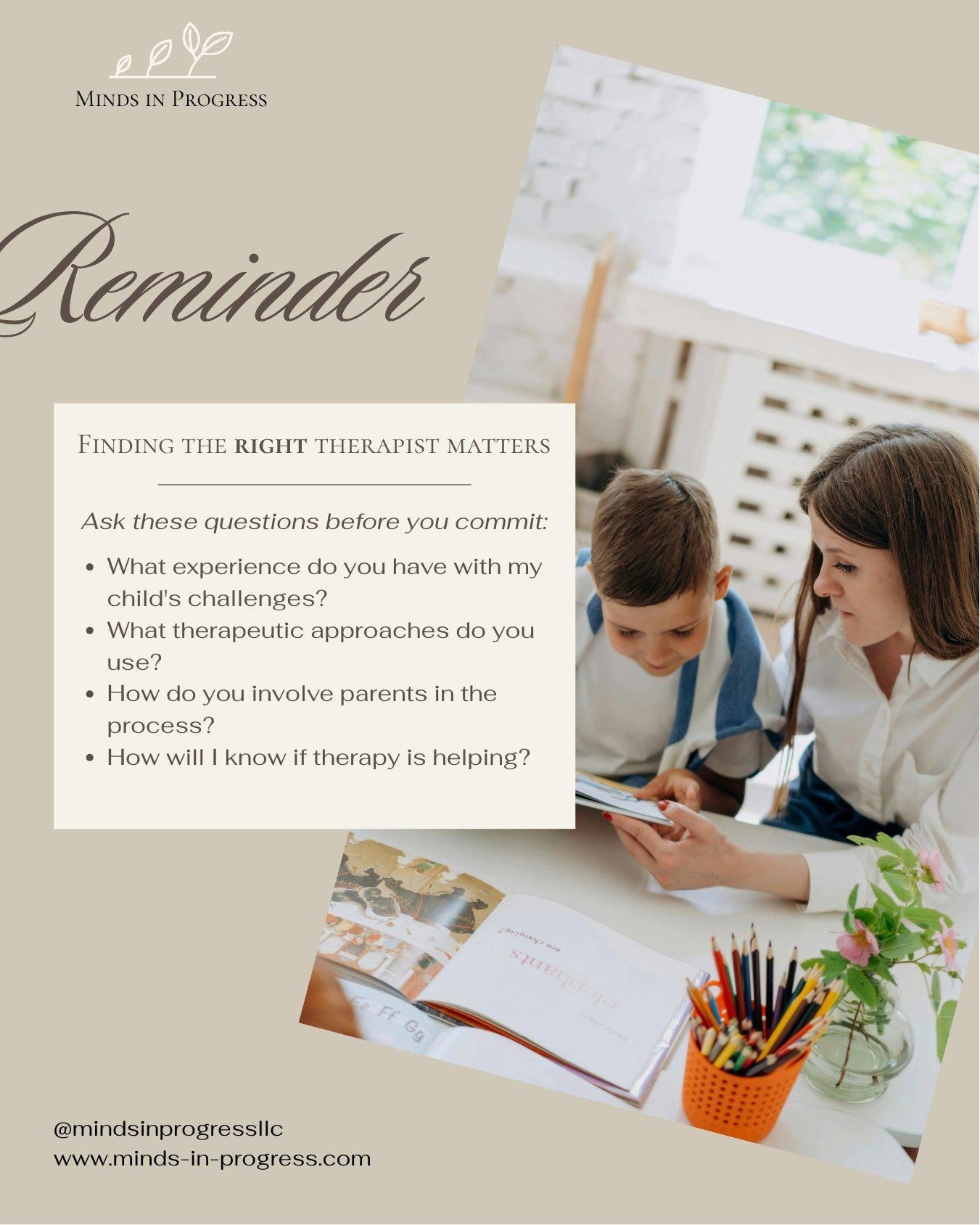 Finding the right therapist matters just as much as finding a therapist.
Before you commit, try asking:
→ What experience do you have with my child's specific challenges?
→ What therapeutic approaches do you use with kids?
→ How do you involve parents in the process?
→ How will I know if therapy is helping?
It's completely okay to meet with a few therapists before deciding. The right fit changes everything. 🌱
Day 4 of 5. Save this for when you're ready to start your search! 💙
#FindingATherapist #ChildTherapy #TherapyTips #MindsInProgress #KidsMentalHealth #StCharlesMO