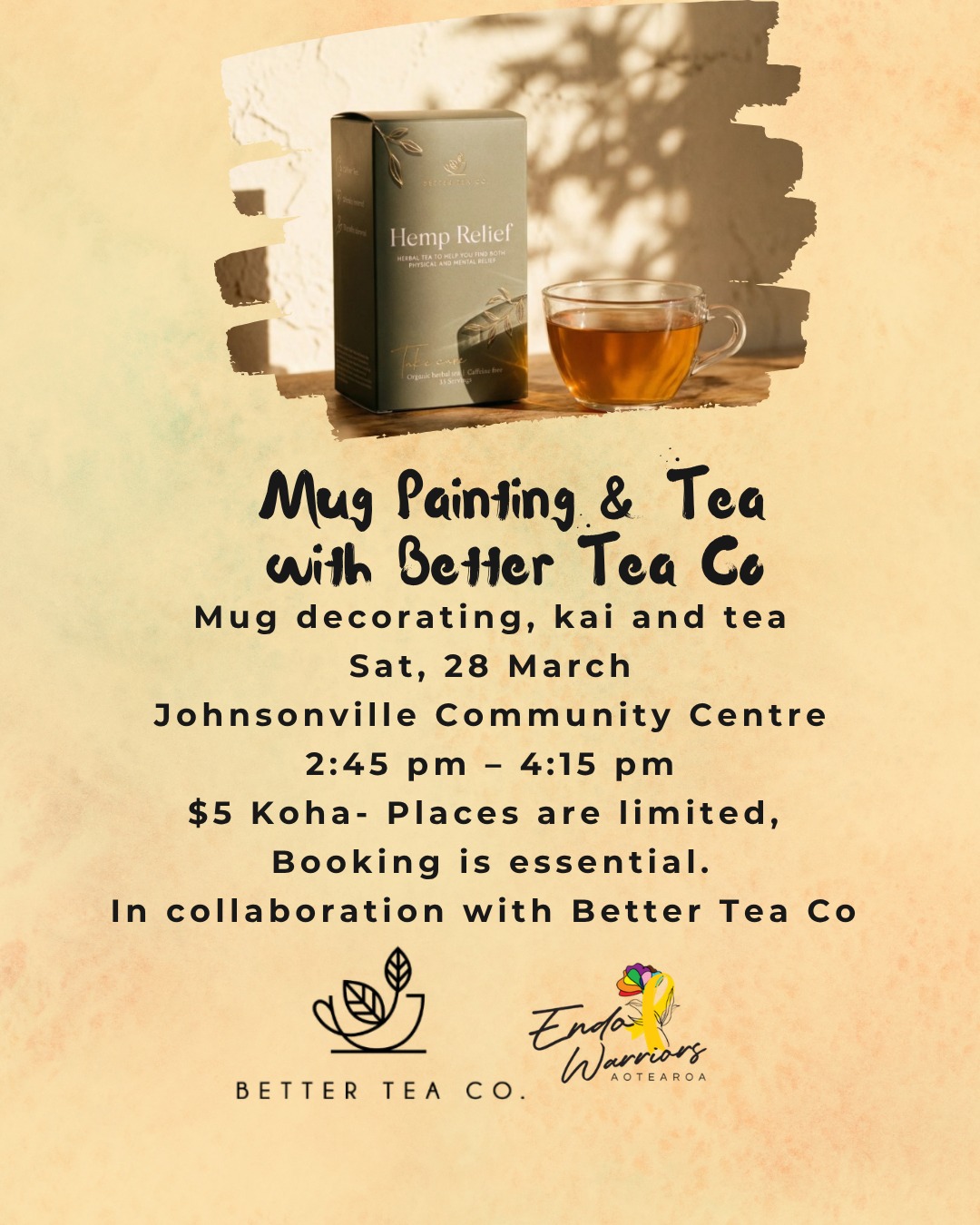 Paint, Pause & Pour
Mug Painting, Afternoon Tea with @betterteaco
Sat, 28 March | Johnsonville Community Centre | 2:45 pm – 4:15 pm
We will:
Paint your own mug to take home
Share tea provided by Better Tea Co and enjoy some kai, connect with others Slow down without pressure
This is a koha based event.
Limited to 18 people per session to keep it relaxed and accessible.
Everyone is welcome, you don’t need to have endometriosis to attend. Youth aged 10 and up are welcome to attend with their parent/caregiver
Bookings are essential Via our website- link in bio
#endometriosisnz #endometriosisawareness #chronicillnesscommunity #endowarriors #endometriosisawarenessmonth