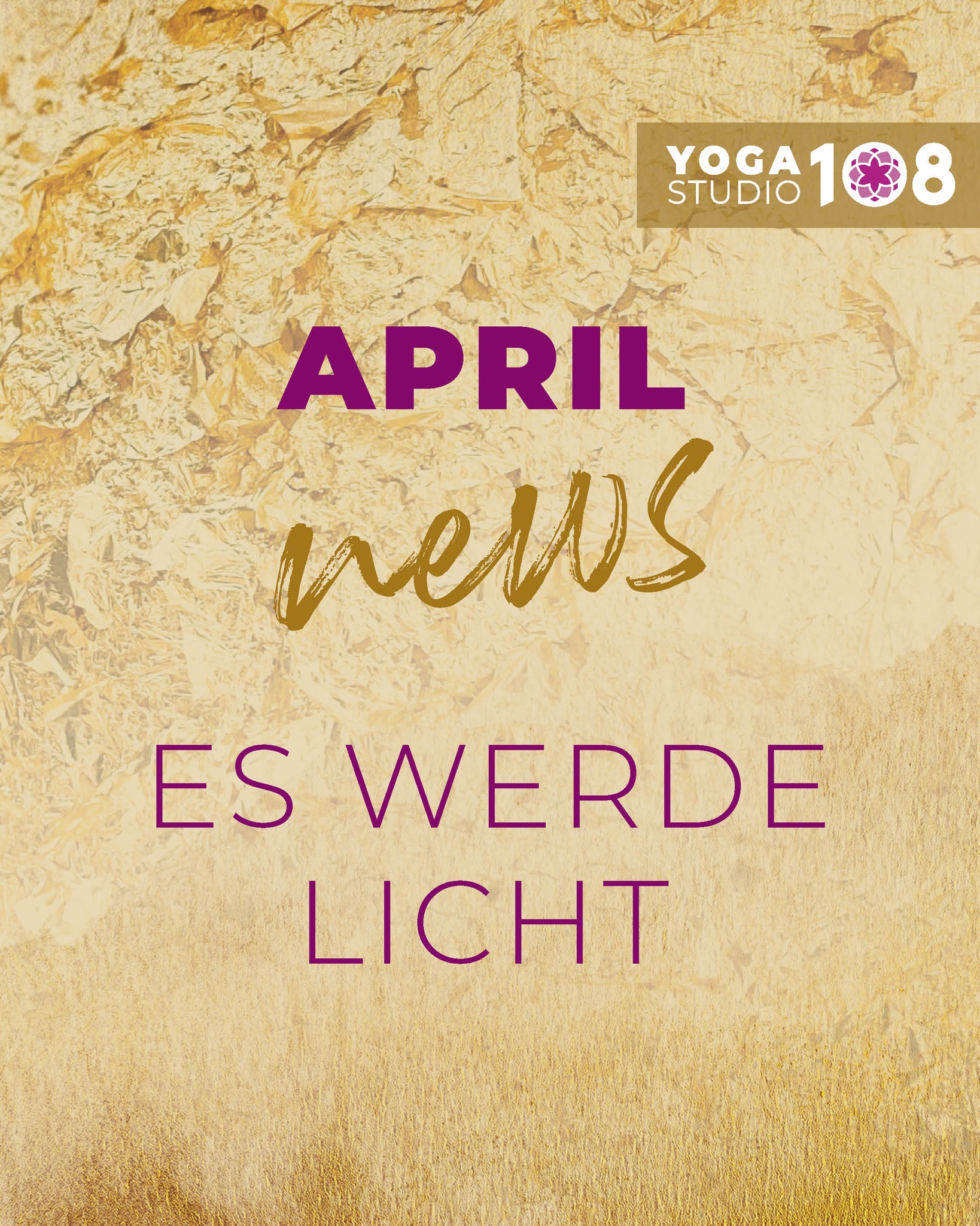 Unser April Programm:
3.-6.4. Ostern Sonderstundenplan
4.4. Kirtan Alex
12.4. Meditation & Satsang Team YS108
17.4. Familienyoga Workshop Lisa & Hanna
17.4. Peak Pose “Handstand”
Sonderstunde Steffi S
18.4. Om-Healing Chanten Sonia
18./19.4. Authentisch Sein & Wirken
18.4. “Seelenplan” mit Alice
19.4. “Intuition” mit Thea Unteregger
“Herzensstimme” mit Claire Idan-Sun
20.2. Deep Into Yoga “Es werde Licht”
Sonderstunde Alice
25.4. Yoga Unlimited Workshop & Ritual
mit Percy Shaktiji (Muc)
26.4. Achtsam Assistieren mit Alice
und hier der aktuelle NEWSLETTER
https://www.yogastudio108.bz/so/42PqBLJV8?languageTag=en