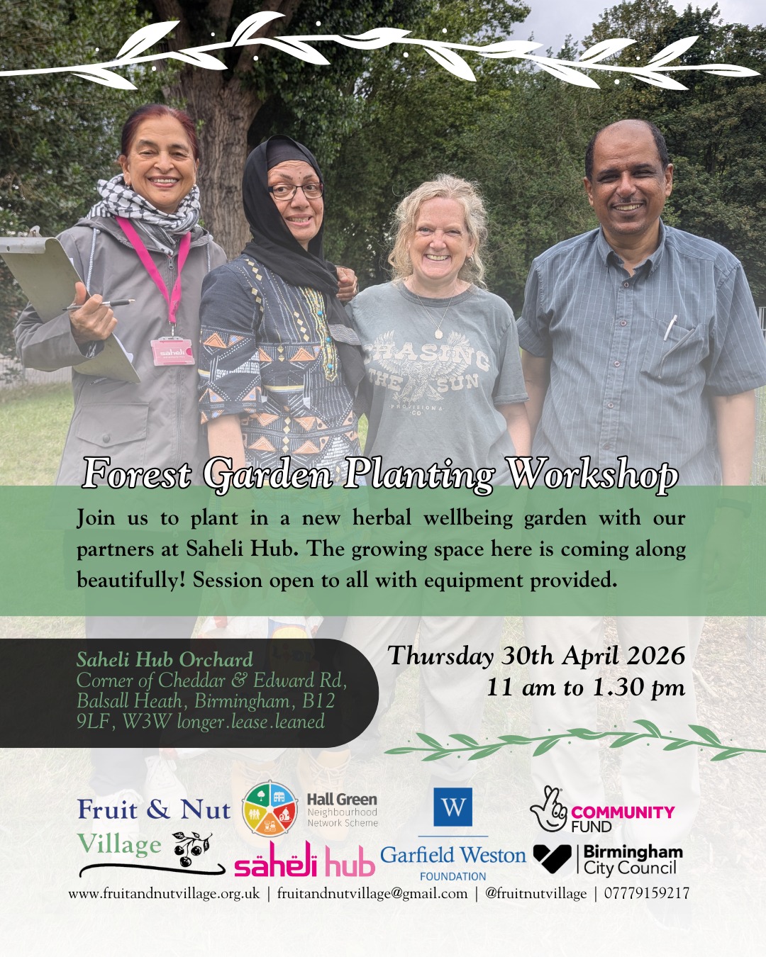 Forest Garden Planting Workshop
Thursday 30th April 2026 | 11 am to 1.30 pm
Join us to plant in a new herbal wellbeing garden with our partners at @saheli_hub. The growing space here is coming along beautifully! Session open to all with equipment provided.
Saheli Hub Orchard - Corner of Cheddar & Edward Rd, Balsall Heath, Birmingham, B12 9LF, W3W longer.lease.leaned