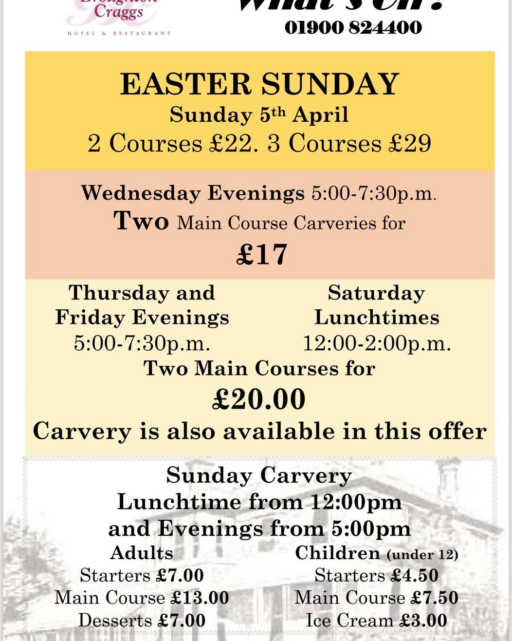 Wednesday Evenings 5:00-7:30 p.m.
Two Main Course Carveries for
£17
Child’s main for £4.50
01900 824400