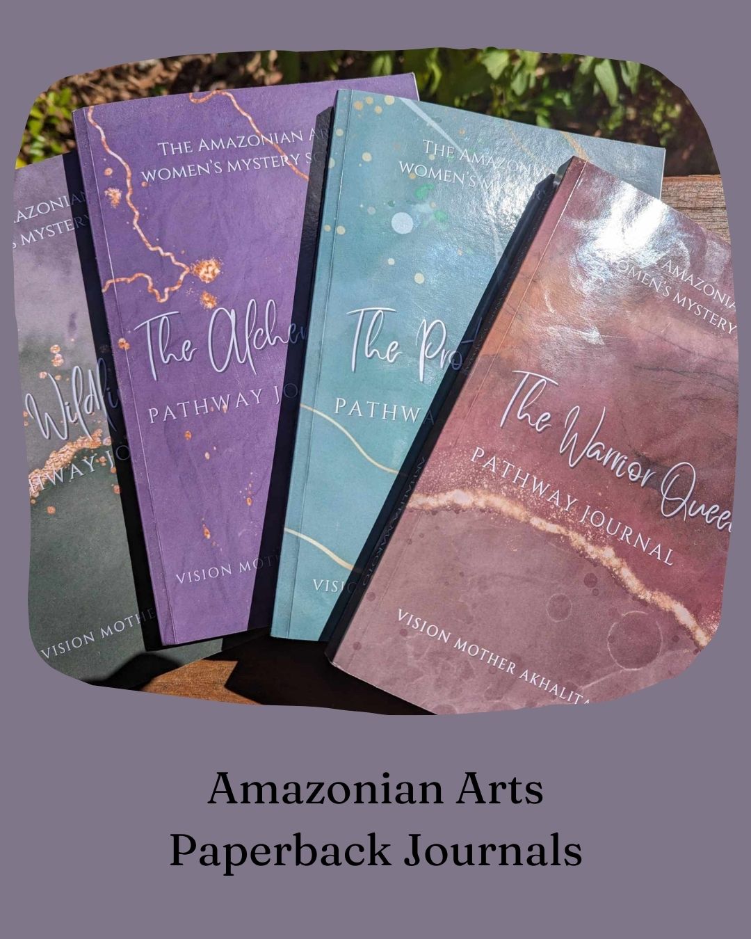 The Warrioress Pathway Journals were created to offer the same depth of journey as the online pathway, in a form that can be held, revisited, and moved through at your own pace. While the online courses include spoken guidance, drum journey recordings, a shared space, and layered support, the journals contain the same teachings, reflections, and practices — distilled into a quiet, personal experience you can return to again and again.
Like all things born of spirit and soul, the work of these journals is not the work of one heart alone, but the weaving of many threads across time, space, and sisterhood. It is a reflection of the deep truth that it takes a village to birth something of meaning into the world.
8 of the 13 Warrioress Archetypes are now available via the website or can be found on Amazon.
Search - Pathway Journal Akhalita Makoto