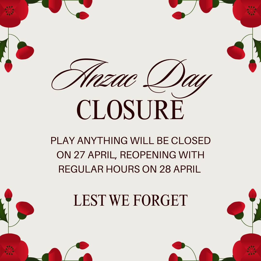 To our clients,
Play Anything will be closed in observance of ANZAC Day on Monday, 27 April.
We will reopen as normal on Tuesday, 28 April.
- The Play Anything team