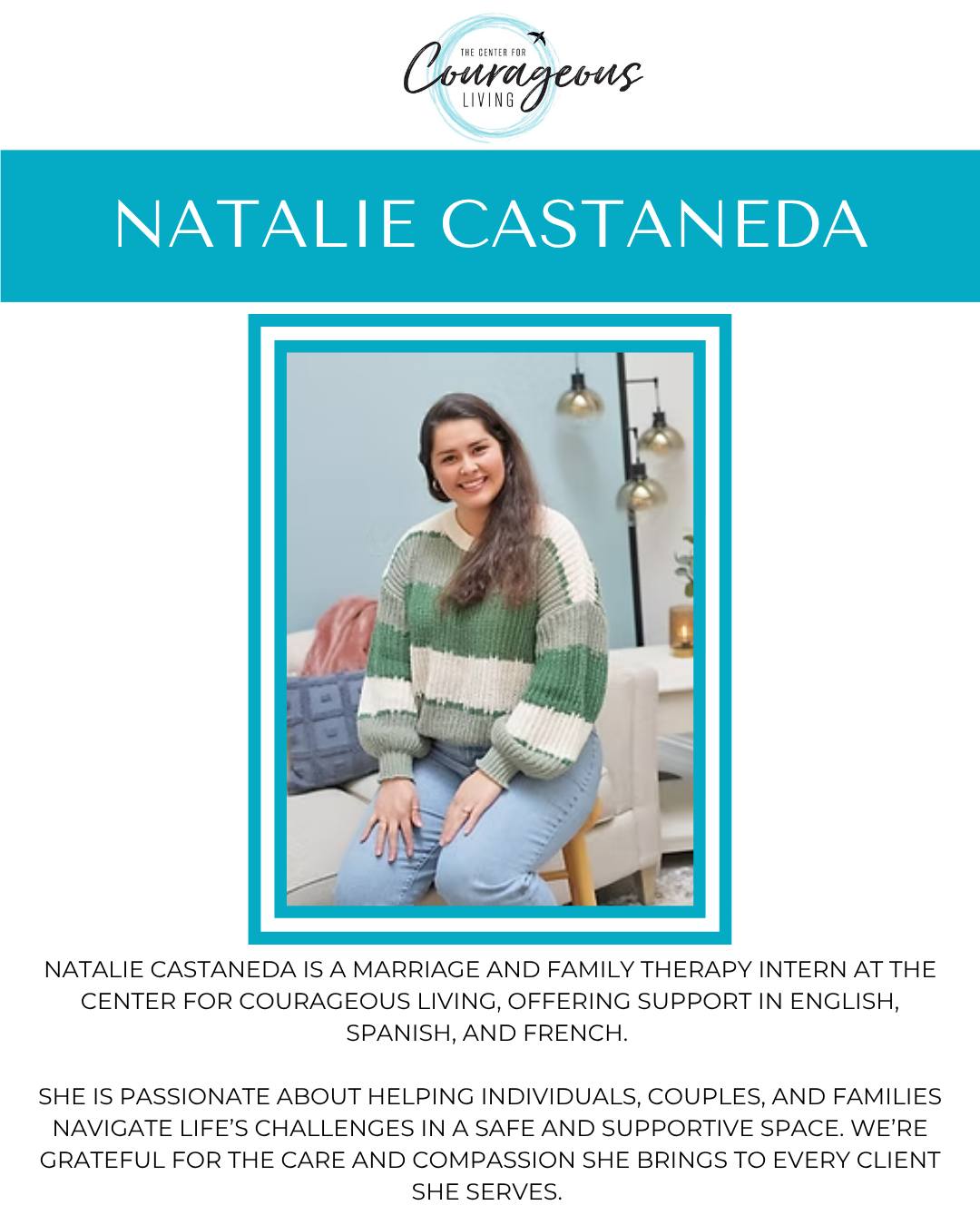 Natalie Castaneda (Marriage & Family Therapy Intern) currently has immediate openings available for individuals, couples, children, and families seeking support.
Offering services in English, Spanish, and French, Natalie creates a compassionate, collaborative space where clients can feel safe, seen, and understood. She works with those navigating anxiety, relationship challenges, parenting, and life transitions — with a growing focus on couples work and child play therapy. 💙
Her approach is centered on helping you feel empowered in your story, while walking alongside you with care, intention, and support every step of the way.
You don’t have to carry life’s challenges alone — healing and growth are possible, and Natalie is here to support you through it.
📞 815-707-4806
📧 gia@centerforcourage.com
📍 Crystal Lake, IL
#TheCenterForCourageousLiving #CrystalLakeIL #TherapySupport #CouplesTherapy #PlayTherapy #BilingualTherapist #MentalHealthMatters #HealingJourney