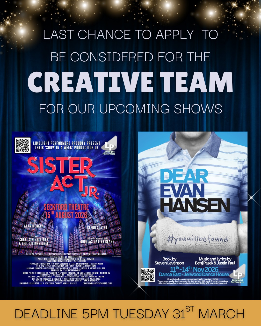 📣 LAST CHANCE TO APPLY! 📣
If you'd like to be considered for the creative team for our productions of either Sister Act Jr or Dear Evan Hansen, please apply by 5pm on Tuesday 31st March.
You can find application forms and more information on the relevant show pages of our website at limelightperformers.co.uk/productions
