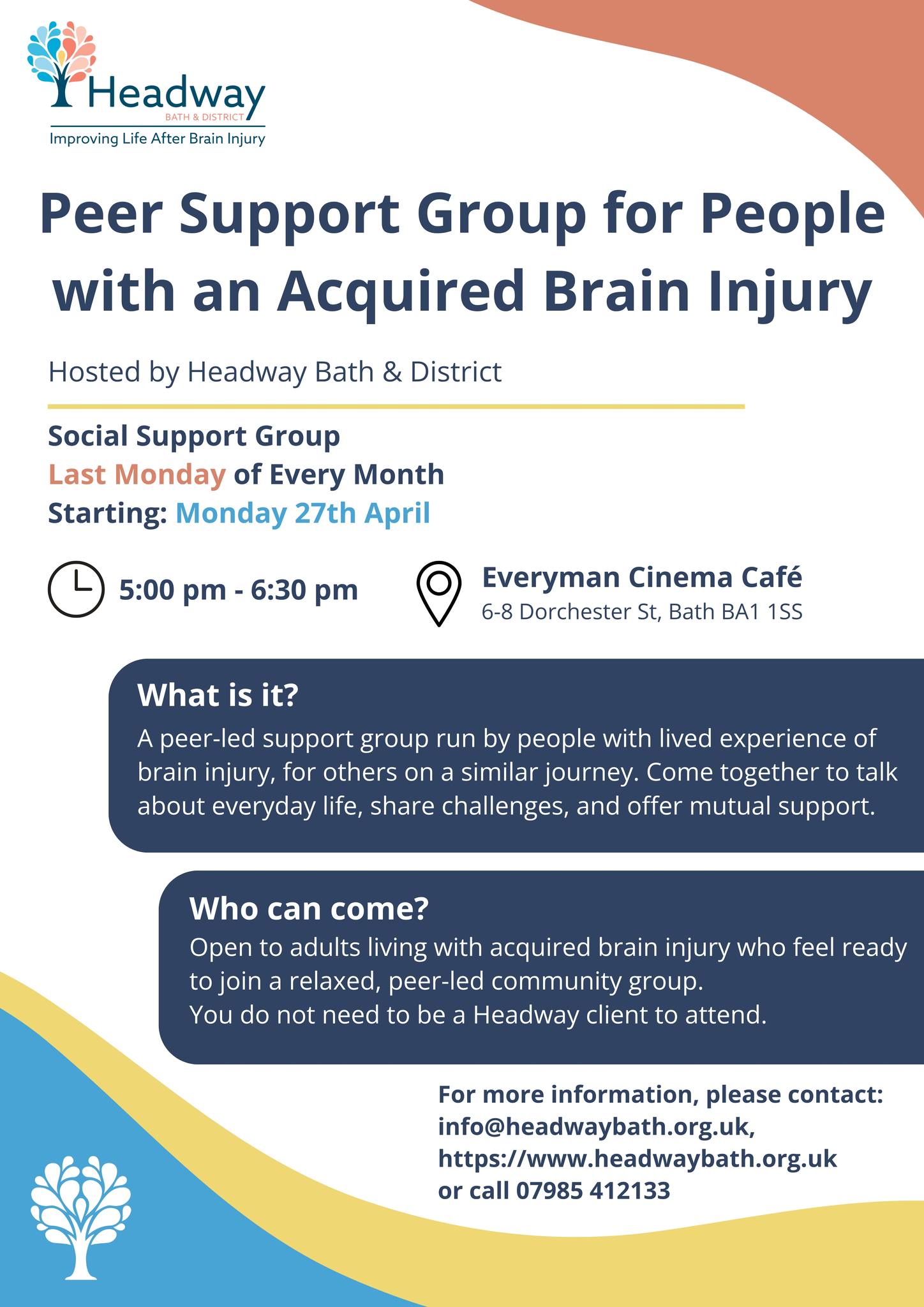 We’re pleased to announce the launch of our Peer Support Group for People with an Acquired Brain Injury 🎉
This new peer-led group, hosted by Headway Bath & District, offers a relaxed and supportive space for people with lived experience of brain injury to come together, share challenges, talk about everyday life, and support one another.
📅 Last Monday of every month
🗓 Starting: Monday 27th April
🕔 5:00 pm – 6:30 pm
📍 Everyman Cinema Café
The group is open to adults living with an acquired brain injury who feel ready to join a friendly, peer-led community. You do not need to be a Headway client to attend.
For more information:
📧 info@headwaybath.org.uk
🌐 www.headwaybath.org.uk
📞 07985 412133
We look forward to welcoming you!
#HeadwayBath #PeerSupport #BrainInjury #AcquiredBrainInjury #BathUK #SupportGroup #CommunitySupport #HeadwayUK