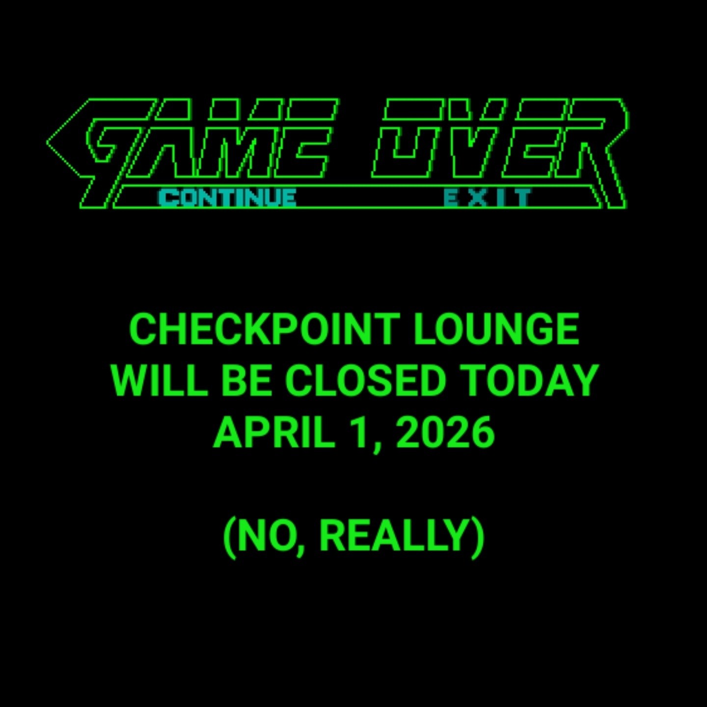 Unfortunately not a joke: Checkpoint will not be open tonight due to a family event. Apologies for the sudden change in schedule!
We'll see everyone tomorrow and into the weekend! 🎮🤘
