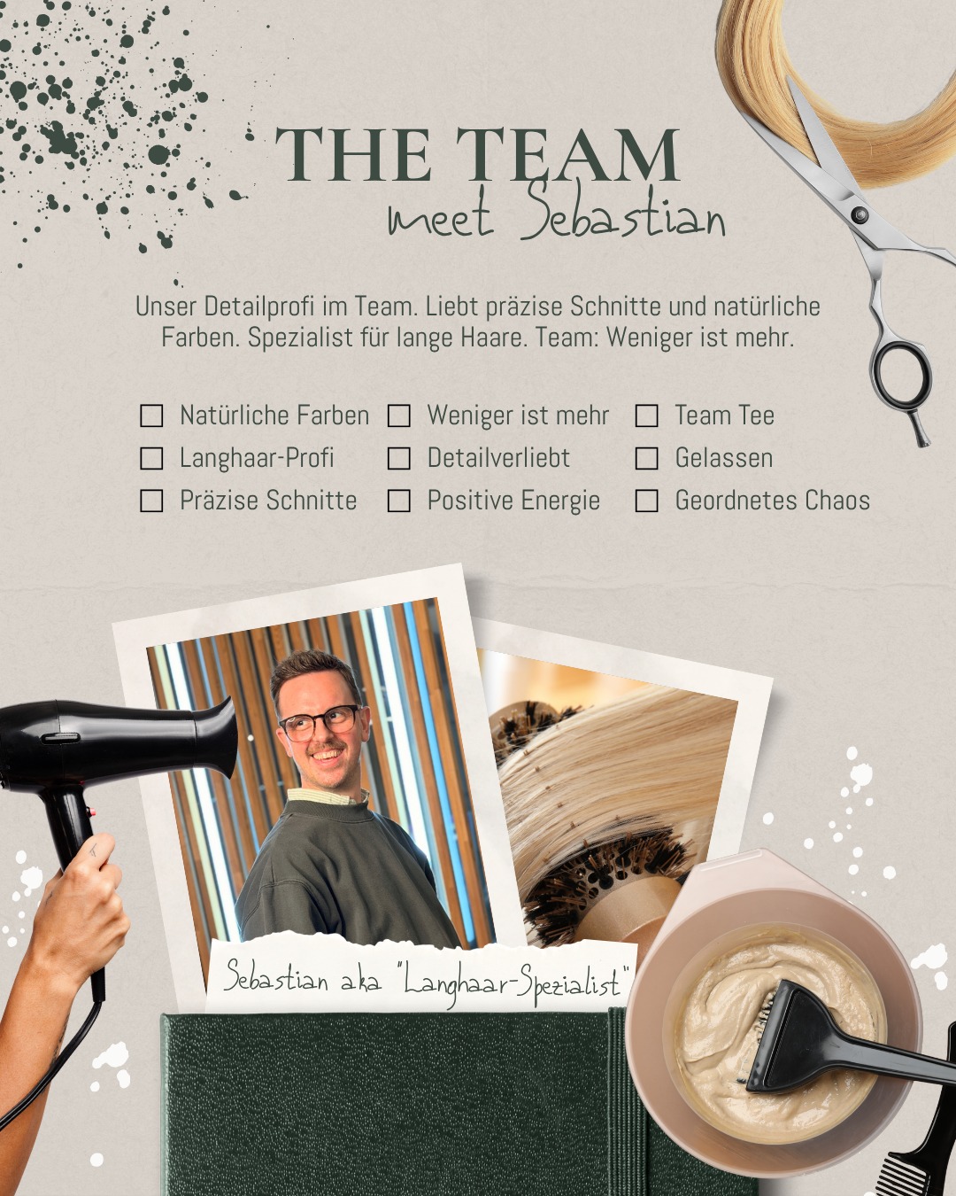 Unser Stylist Sebastian. ✨
Wenn es um präzise Schnitte, natürlich wirkende Farben und perfekt fallendes Haar geht, ist Sebastian ganz in seinem Element. 💇🏻♂️
Er arbeitet mit einem klaren Blick fürs Detail – ruhig, fokussiert und mit dem Anspruch, dass jedes Ergebnis sich nicht nur gut anfühlt, sondern auch mühelos aussieht. Für ihn gilt ganz klar: Weniger ist mehr. 👌🏼
Natürliche Linien dürfen wirken.
Farben dürfen harmonisch sein.
Und ein Look darf genau so authentisch sein wie die Person, die ihn trägt.
Sein absolutes Spezialgebiet?
Lange Haare schneiden und föhnen – sauber gearbeitet, technisch präzise und mit einem Finish, das Bewegung und Leichtigkeit bringt. Ebenso liebt er es, natürliche Farben zu kreieren, die den individuellen Typ unterstreichen, statt ihn zu verändern.
Seine liebsten Tools?
Night Shift, Heated Defense, Epres und die Everlasting Color Serie.
Für Sebastian sind sie keine Extras, sondern die Grundlage für gesundes, gepflegtes Haar.
Was er außerdem immer braucht:
seine Schere, seine Brille und positive Energie.
Im Team ist er bekannt für sein geordnetes Chaos – strukturiert, aber mit Raum für Kreativität. Und wenn es um die Pause geht: ganz klar Team Tee. ☕
Abseits des Salons widmet er sich seiner Sammlung, genießt das schöne Leben und ist offen für spirituelle Ausflüge – immer mit einem Sinn für Ästhetik und Balance.
Präzision. Ruhe. Natürlichkeit.
Sebastian bringt Struktur ins Haar – und Gelassenheit in jeden Look. 🫶🏼
#legeartisberlin #teamlegeartis #haarschnitt #natürlichefarben #friseurberlin