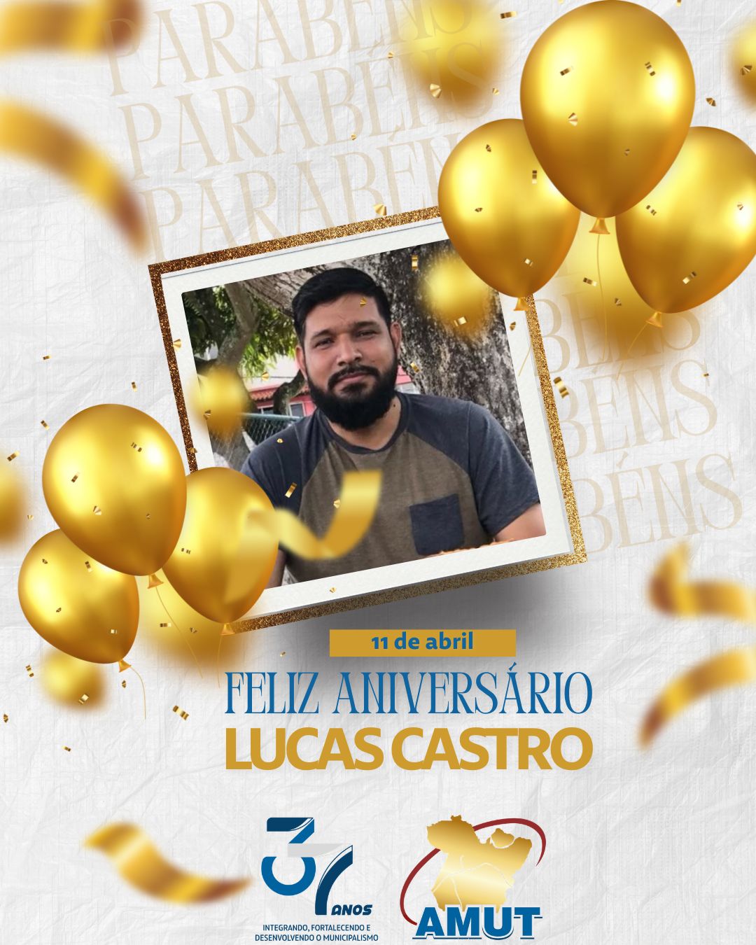 #AMUTPARABENIZA
A AMUT através de seu Presidente e Prefeito de Pacajá André Rios de Rezende, Prefeitos associados e colaboradores parabeniza hoje (11 de abril) o colaborador Lucas Castro, pelo seu aniversário, desejando que cada dia seja um capítulo de felicidade e vitórias.
Feliz aniversário!
37 anos integrando, fortalecendo e desenvolvendo o municipalismo
#AMUT37anos #AMUTparabeniza #EmproldoPará