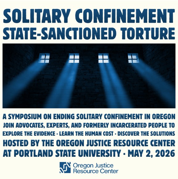 The Oregon Justice Resource Center welcomes friends of SCADP to join their one-day gathering in downtown Portland for everyone wanting learn about and support the ending of the use of solitary confinement in Oregon prisons. At this event, you’ll hear from advocates, experts, and formerly incarcerated people. You'll be exploring the evidence for the physical and psychological harm that solitary does to people, learn about the human costs of isolation, and discover the solutions that can take us to a place of healing and hope.
This event is everyone who wants to learn, whether you already have knowledge of solitary confinement or whether you are new to the issue. They'll explain how you can get involved with ending solitary in Oregon prisons and providing a rare opportunity to hear for yourself what formerly incarcerated people have gone through while in solitary in Oregon.
Interested in sponsoring this event? View their sponsorship menu or contact their Director of Engagement Ali King at aking@ojrc.info.
https://www.ojrc.info/solitary-conference