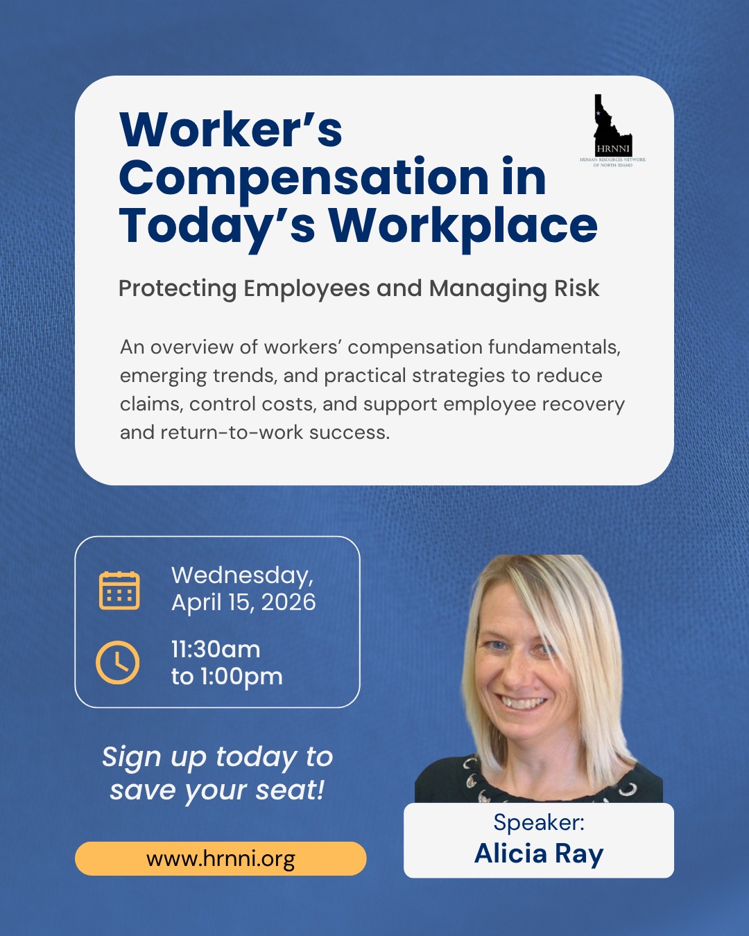 Most companies don’t think about workers’ compensation until a claim happens and suddenly, costs, confusion, and compliance risks follow.
Join us for this month's meeting as Alicia Ray breaks down Workers’ Compensation in Today’s Workplace.
In this session, we’ll cover:
• How workers’ compensation actually works (and why it’s structured the way it is)
• The key areas every employer in Idaho should understand to stay compliant and protected
• 10 practical loss control strategies you can implement right away to reduce claims and control costs
Whether you’re in HR, leadership, or supporting employees day-to-day, this is a conversation that directly impacts your people, your risk, and your bottom line.
Walk away with practical tools to protect your team and your organization.
#hrnni #humanresources #workerscompensation #humanresourcenetworkofnorthidaho