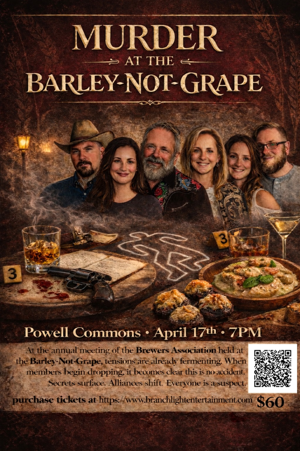 Come for Dinner. Stay because some got murdered. Can you solve it before dessert?
https://www.branchlightentertainment.com/
Join us April 17th at 7:000 PM at the Powell Commons for an unforgettable Murder Mystery Dinner Theater experience! At the annual meeting of the Barley-Not-Grape Brewers Association, tensions are already fermenting. When members begin dropping one by one, it’s clear this is no accident!
#mysterytheater #murdermystery #dinnertheater