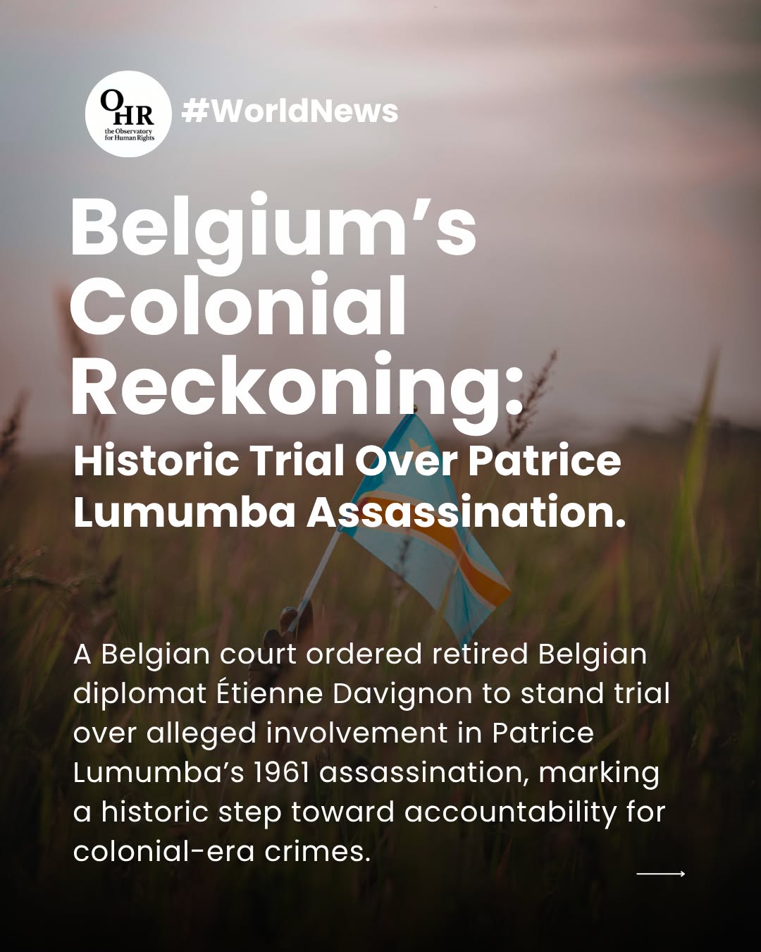 Belgium’s Colonial Reckoning: Historic Trial Over Patrice Lumumba Assassination.
A Belgian court ordered retired Belgian diplomat Étienne Davignon to stand trial over alleged involvement in Patrice Lumumba’s 1961 assassination, marking a historic step toward accountability for colonial-era crimes.
Lumumba’s killing followed Belgium’s colonial rule and political interference after Congo’s 1960 independence, culminating in a coup backed by foreign powers.
This case could set a precedent for prosecuting colonial crimes, offering long-awaited justice to victims and pushing Belgium to finally confront its colonial past.
👉 Follow to stay informed
👉 Share it to raise awareness
👉 Join the conversation in the comments
🖇 Read the full article: https://www.theobservatoryforhumanrights.com/post/belgium-s-colonial-reckoning-historic-trial-over-patrice-lumumba-assassination
Written by: Antonio Colilli @anto__cl
#ohrobservatory #theobservatoryforhumanrights #humanrights #ohr