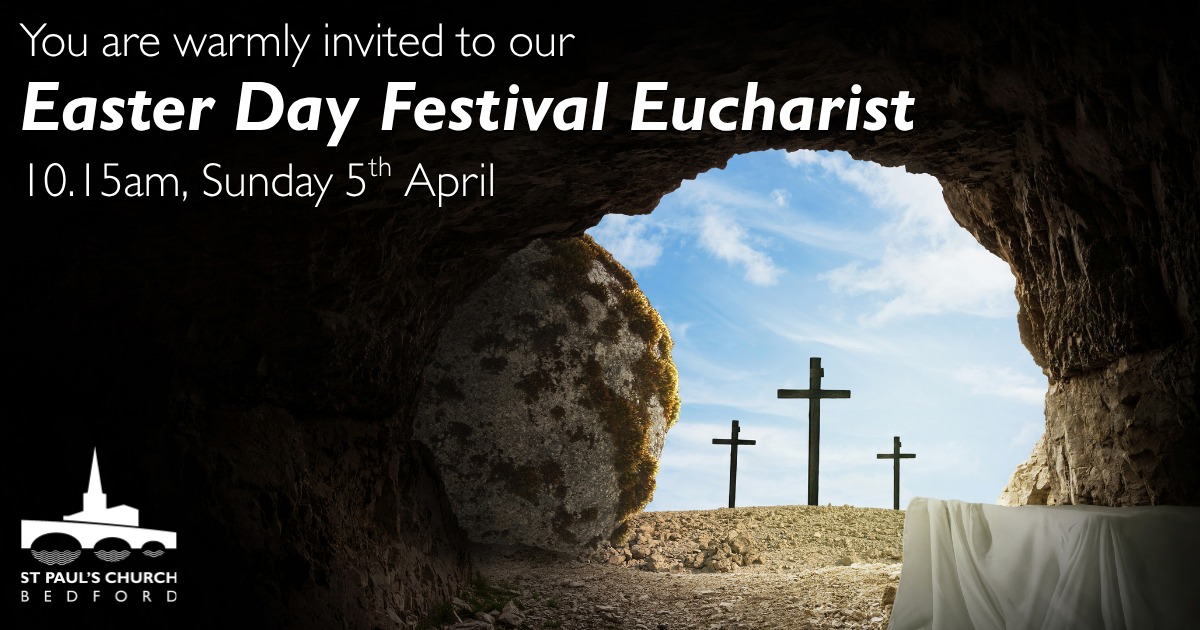 You are warmly invited to our Easter Day Festival Eucharist at 10.15am when we will celebrate the Resurrection of our Lord Jesus Christ from the dead and the hope he has given us now and for eternity.