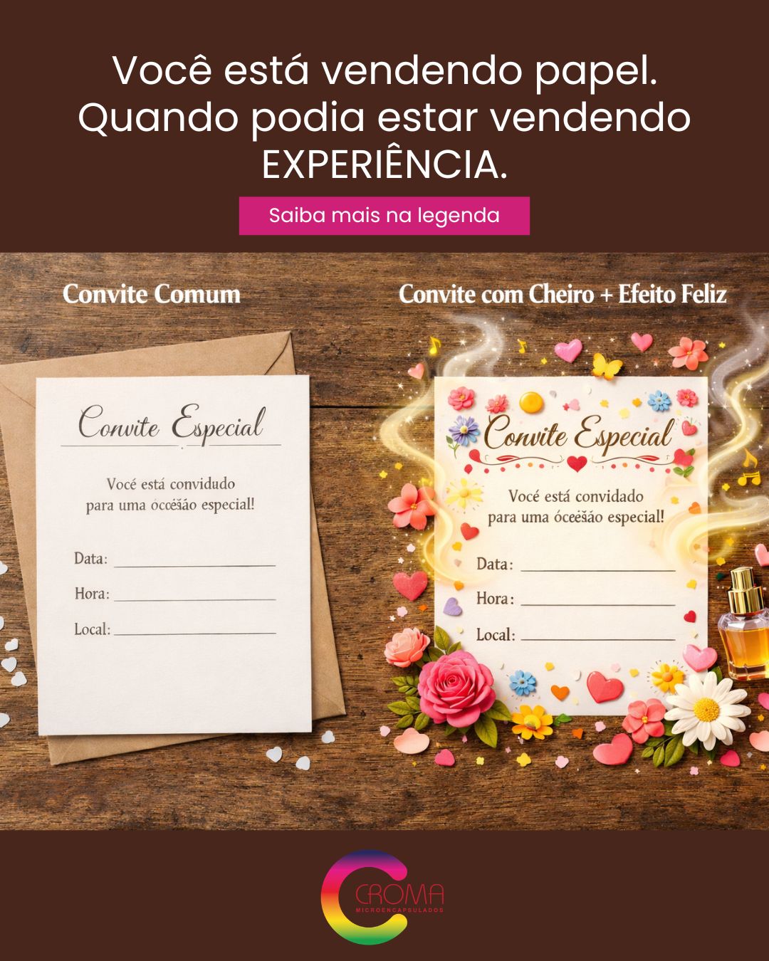 Um convite comum informa.
Um convite com cheiro envolve.
Desperta memória, emoção… cria conexão.
Agora me diz:
o que a pessoa vai lembrar depois?
Do papel simples que ela leu…
ou da sensação que ela sentiu? 💛
Cheiro marca.
Sensação encanta.
Experiência vende.
Pare de entregar só um material.
Comece a entregar algo que as pessoas vão sentir — e nunca esquecer.