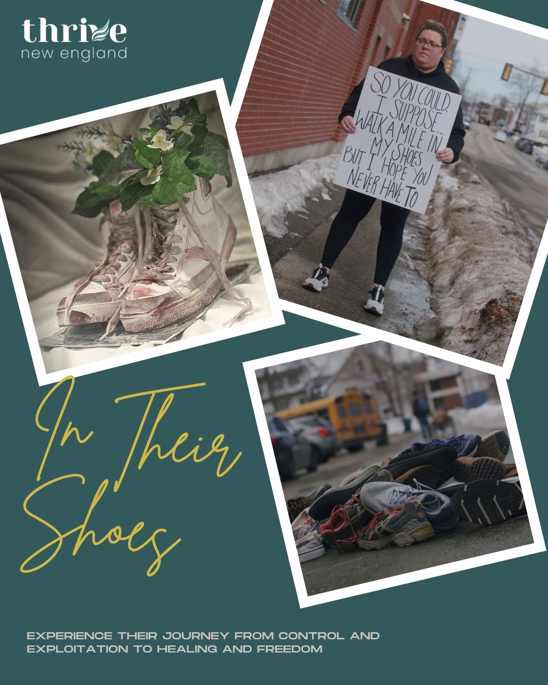 With Thrive’s In Their Shoes exhibit, you’ll walk through a survivor’s journey—from control and exploitation to healing and freedom—building understanding in a truly unforgettable way.
Join us this Saturday at Foster’s Clambakes & Catering in York, ME, where this impactful experience is just the beginning. Enjoy delicious food in a beautiful setting, sip signature drinks, bid on one-of-a-kind auction items, connect with the Thrive team, and be part of changing lives.
Come for the fun. Stay for the impact.
Get your tickets: www.thrivenewengland.org/auction
#THRIVENewEngland #EndExploitation #comeforthefunstayfortheimpact