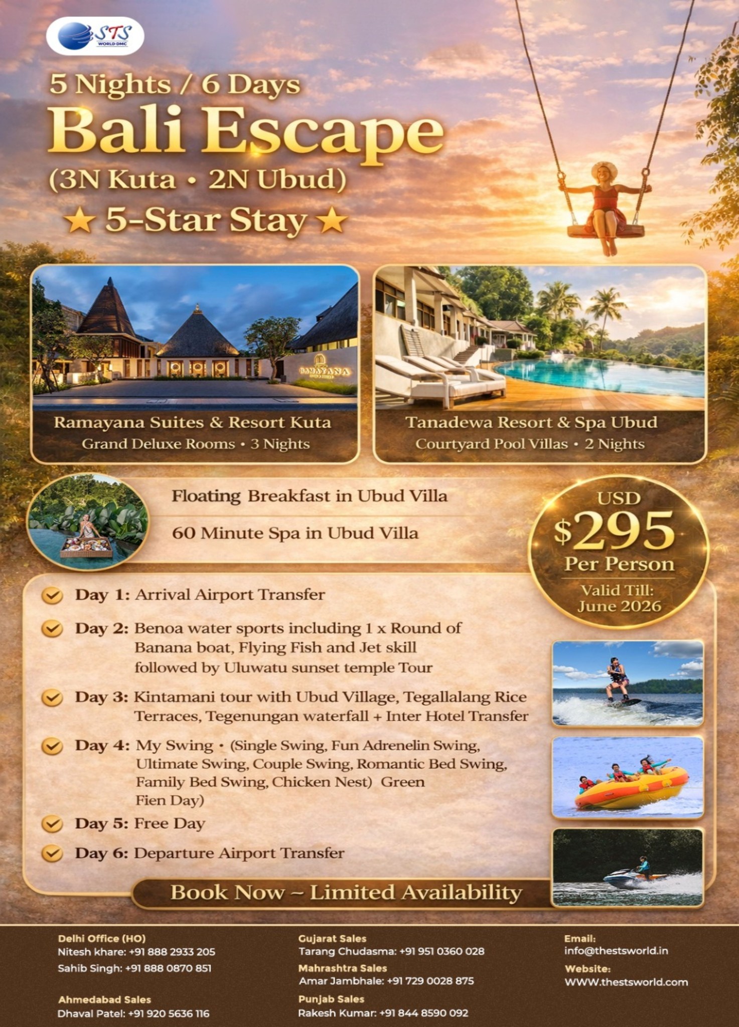 🌴 5N/6D Bali Escape with STS World – $295/Person (Valid June 2026) ⭐
Luxury 5-Star Stay: 3N Kuta (Ramayana Suites Grand Deluxe) + 2N Ubud (Tanadewa Resort Courtyard Pool Villa)
--CALL NOW!--
Delhi Office (HO):
Nitesh Khare: +91 888 2933 205
Gaurav Tuteja: +91 931 1158 712
Sahib Singh - +91 880 0870 851
Maharashtra sales:
Amar Jambhale: +91 7290028875
Vishad Keer: +91 729 0032 959
Gujarat Sales:
Tarang Chudasama: +91 951 0360 028
Ahmedabad Sales:
Dhaval Patel: +91 920 5636 116
Punjab Sales:
Rakesh Kumar: +91 844 8590 092
#BaliEscape #STSWORLD #Bali5N6D #LuxuryBali #UbudSwing #KutaResort #BaliTravel #AffordableLuxury #Travel2026 #BaliVibes