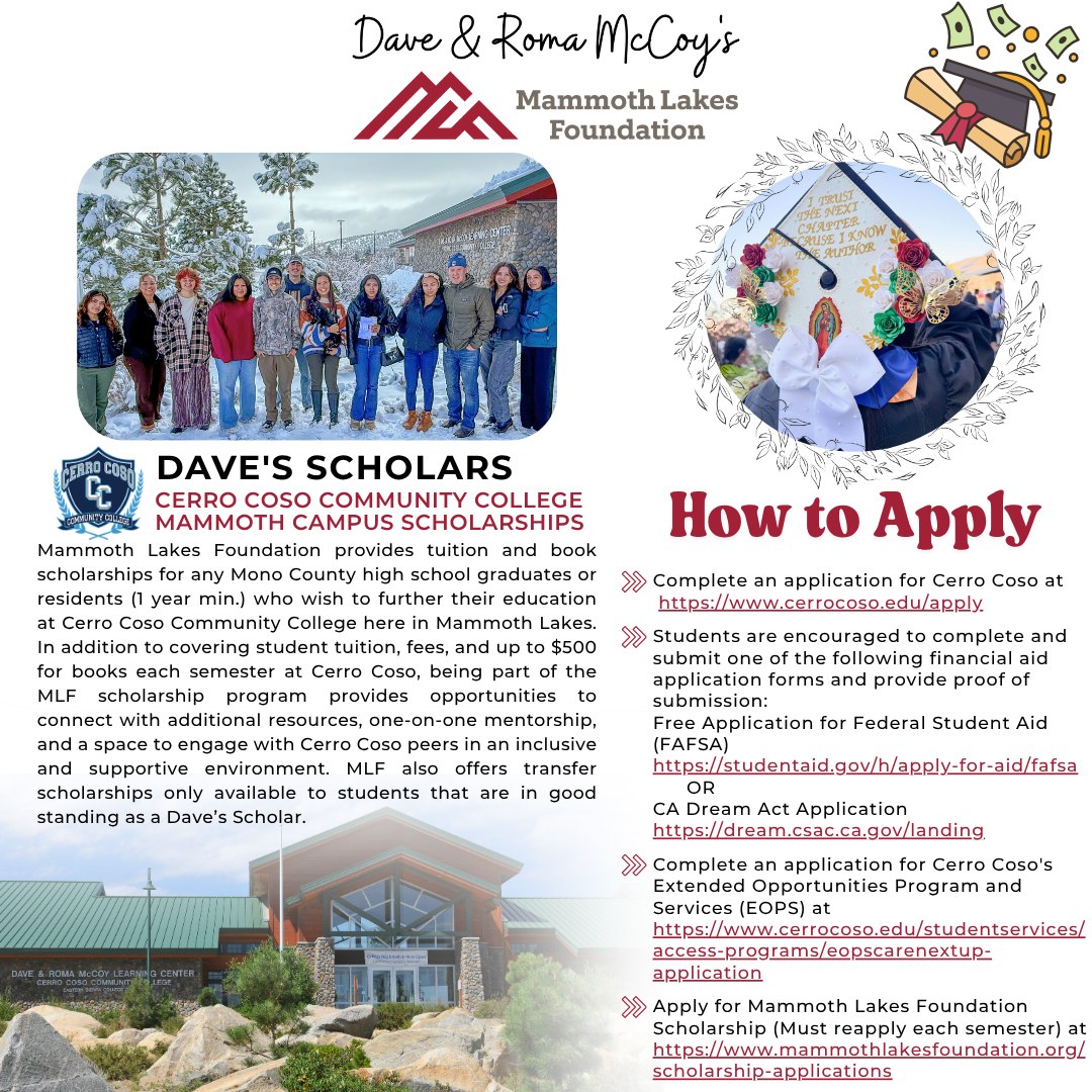 📣 Mammoth Lakes Foundation Fall 2026 Scholarship Applications are LIVE! 🌟
🗓️ Application Deadline: August 1st
Mammoth Lakes Foundation scholarships for the fall semester are now open, and we can’t wait to support the next group of @mlfdavesscholars Dave’s Scholars on their educational journey! If you’re planning to attend Cerro Coso Community College in Mammoth Lakes, this is your opportunity to receive support with tuition, books, and so much more.📚💰
Whether you are a soon-to-be high school graduate or a community member looking to reinvigorate your learning to expand or change your career, we are here to support your next steps at Cerro Coso Community College Bishop and Mammoth Lakes !🎓
❤ Not sure if you’re eligible or need help with your application? We’re here for you! Reach out to MLF staff anytime to help guide you through the process and answer any questions about our scholarship requirements.
❓Not sure where to start? Join Cerro Coso staff for an Enrollment Event next Monday on April 13 from 9am–12pm at the Mammoth campus. Get help registering for classes, completing financial aid applications, and your questions answered directly by Cerro Coso experts.