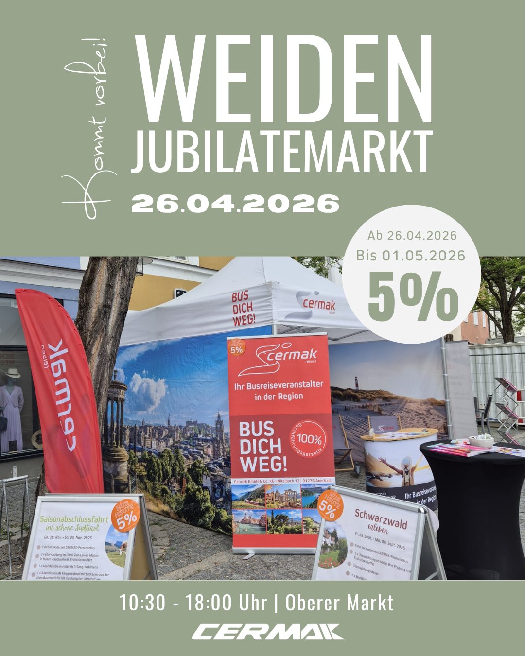 🎉 Jubilatemarkt Weiden 🎉
Am 26.04.2026 sind wir für euch am Oberen Markt in Weiden mit einem Reiseinfostand – von 10:30 bis 18:00 Uhr!
Kommt vorbei, entdeckt tolle Reiseangebote und sichert euch bis zu 5% Rabatt (bis 01.05.2026) 🚌✨
👉 Bus dich weg – mit CERMAK!
Wir freuen uns auf euch! ❤️
#Jubilatemarkt #Weiden #CermakReisen
