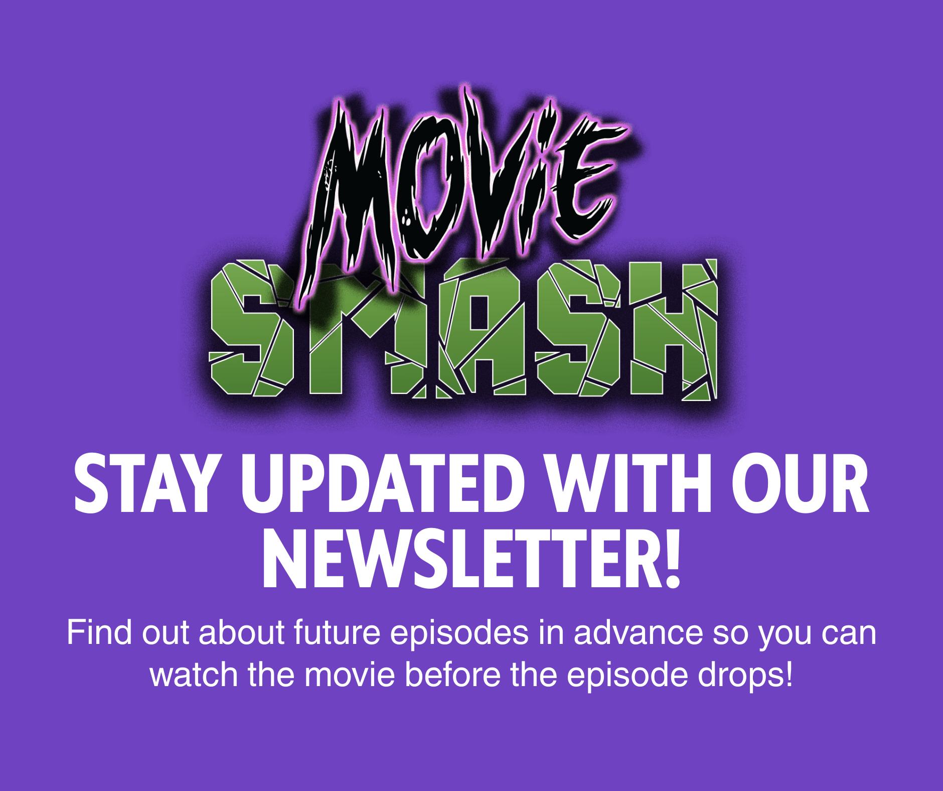 That's right, we are starting a newsletter! Which means you'll know about the next episode's movie in advance. You'll also learn more about our guests and what they are working on. There might be other interesting bits of news that come out of it. Maybe we'll tell you our secrets! Maybe we'll tell you Jeremy's secrets!
So, what's the harm? We promise not to spam you. We pinky swear.
www.movie-smash.com
#moviesmashpodast #podcast #moviereview #movies #comics