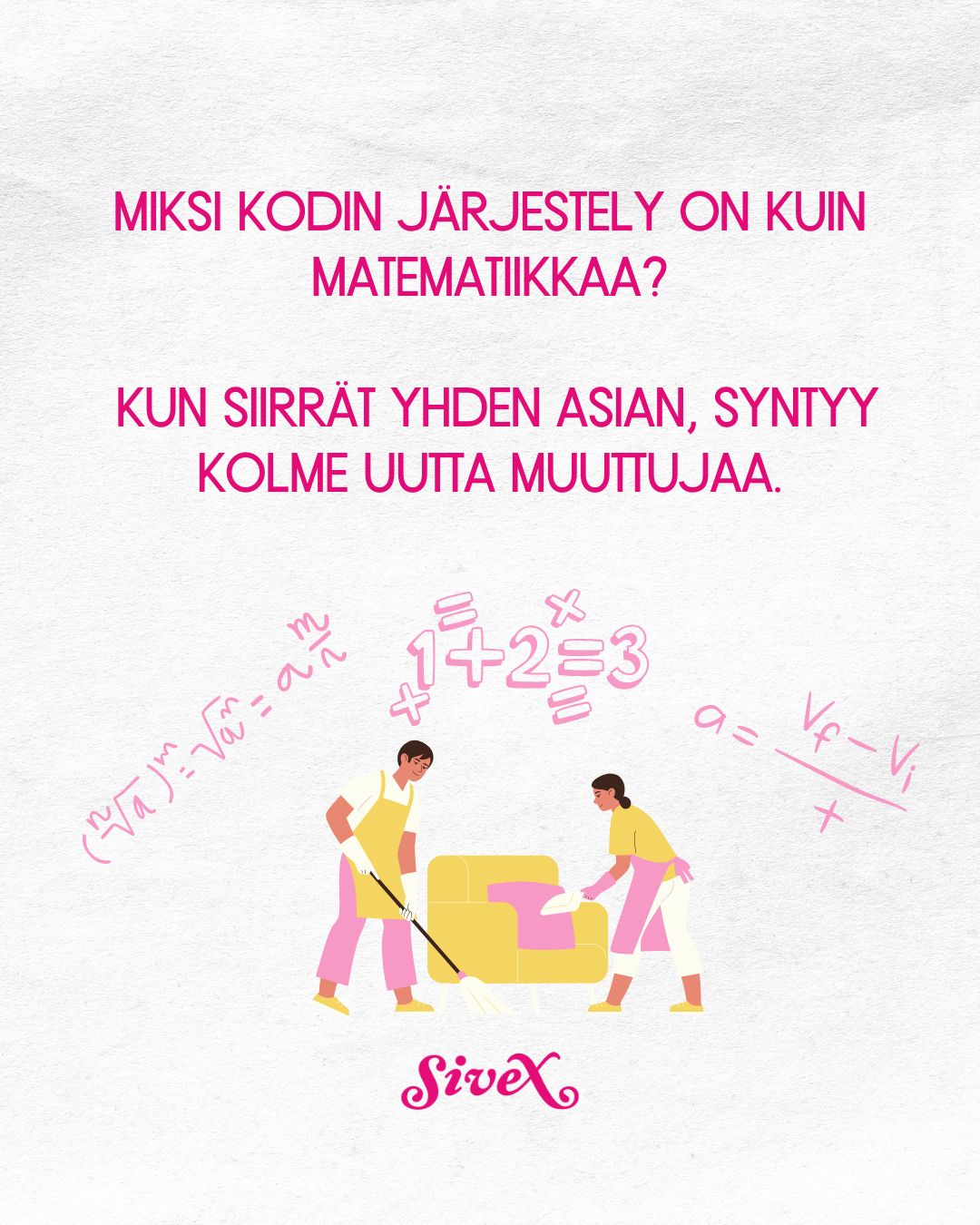 Miksi kodin järjestely on kuin matematiikkaa? 🤔
- Kun siirrät yhden asian, syntyy kolme uutta muuttujaa. 🤯😂
Vaikka vitsin tarjosi tekoäly, niin tuntuuko tilanne tutulta? Aloitat raivaamalla yhtä lipaston kulmaa, ja hetken päästä koko olohuone on kaaoksen vallassa, kun jokainen tavara vaatiikin uuden paikan. Kotisiivousmatematiikka on joskus yllättävän monimutkaista!
Me Sivexillä olemme erikoistuneet ratkaisemaan nämä yhtälöt puolestasi. Kun me hoidamme siivouksen ja järjestelyn, sinun ei tarvitse laskea muuttujia – voit vain nauttia lopputuloksesta! 💖
Tarvitsetko apua kotisi "yhtälöiden" kanssa? Ota yhteyttä:
📲 +358 40 774 6177
💌 siivous@sivex.fi
#Sivex #siivouspalvelu #kotiapu #helsinki #arjenmatematiikka #puhdaskoti #huumoriatöihin