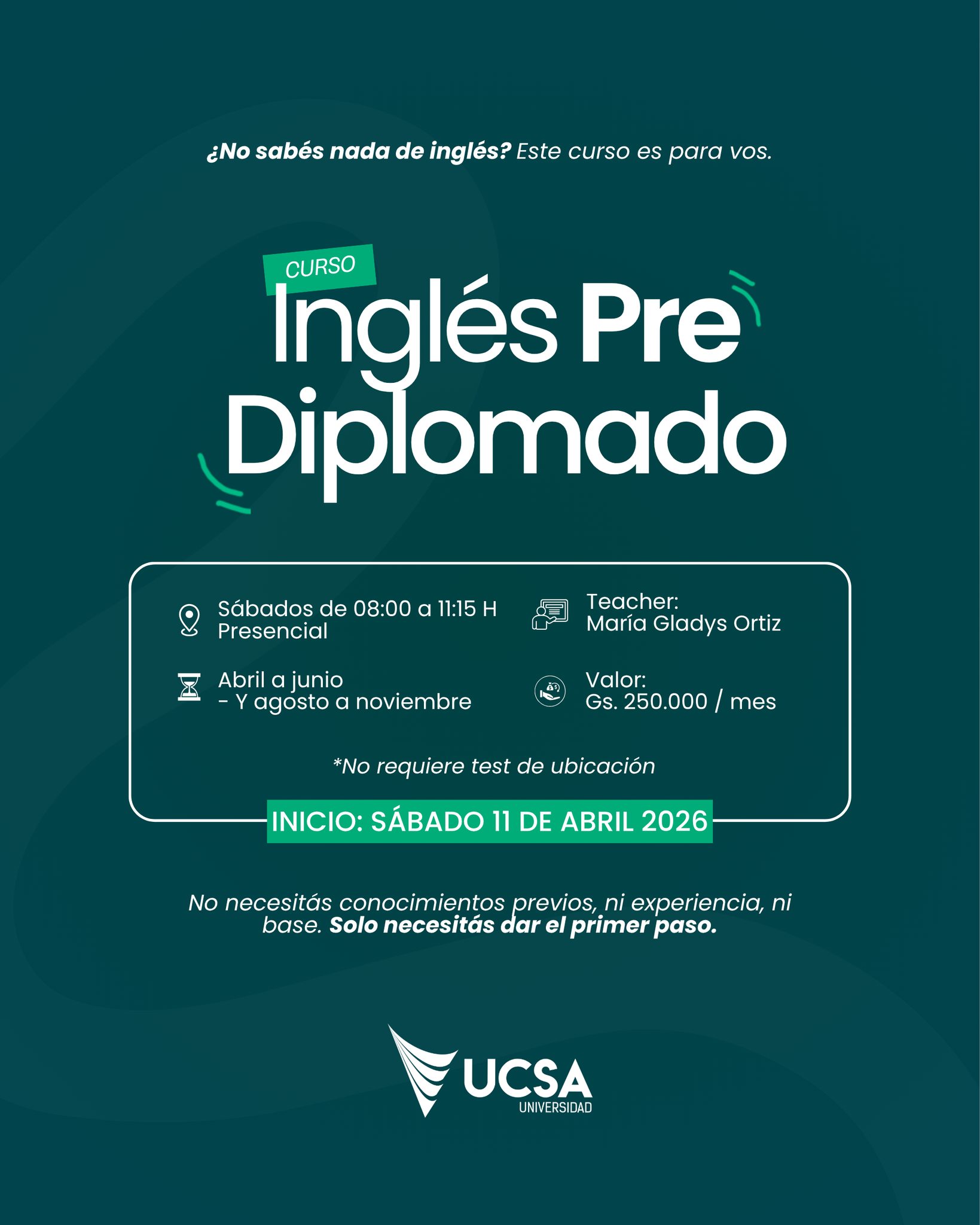 Si no sabés nada de inglés, este curso es para vos 🥳
→ Inglés-pre diplomado (sin test de ubicación)
📅 Inicio: Sábado 11 de abril
📖 Duración: 7 meses (abril-junio y agosto- noviembre)
📍 Modalidad: Presencial
💰 Valor: Gs. 250.000/mes
Inscribite en el siguiente link:
https://linktr.ee/ucsa
#UCSA El futuro está en tus manos 🙌