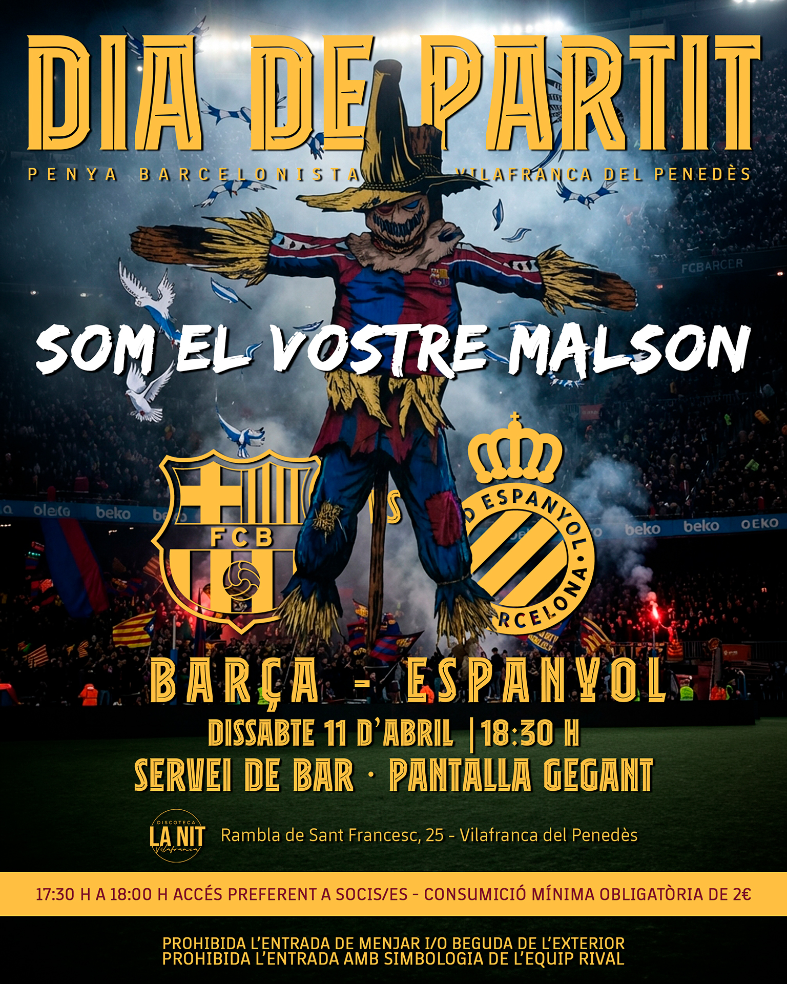 🔥 DIA DE DERBI! 🔥
FC BARCELONA vs RCD Espanyol
🗓️ Dissabte, 11 d’abril de 2026
🕘 A les 18:30
📍Lloc: @lanitvilafranca (Rbla. St. Francesc, 25)
🎉 ACCÉS PREFERENT PER ALS SOCIS 🎉
🕒 17:30 — 18:00
Franja d’entrada preferent
👥 Cada soci pot entrar amb 2 acompanyants
💶 Entrada per a tothom 2 € Inclou consumició
🔵🔴A partir de les 18:00 Accés per a la resta d’aficionats i simpatitzants blaugranes.
🍀Gràcies als nostres col·laboradors, sorteigs a la mitja part.
@mussonades @marlona_chocolates
✨ Fes-te soci per només 26€ any! ✨
www.pbvilafranca.cat