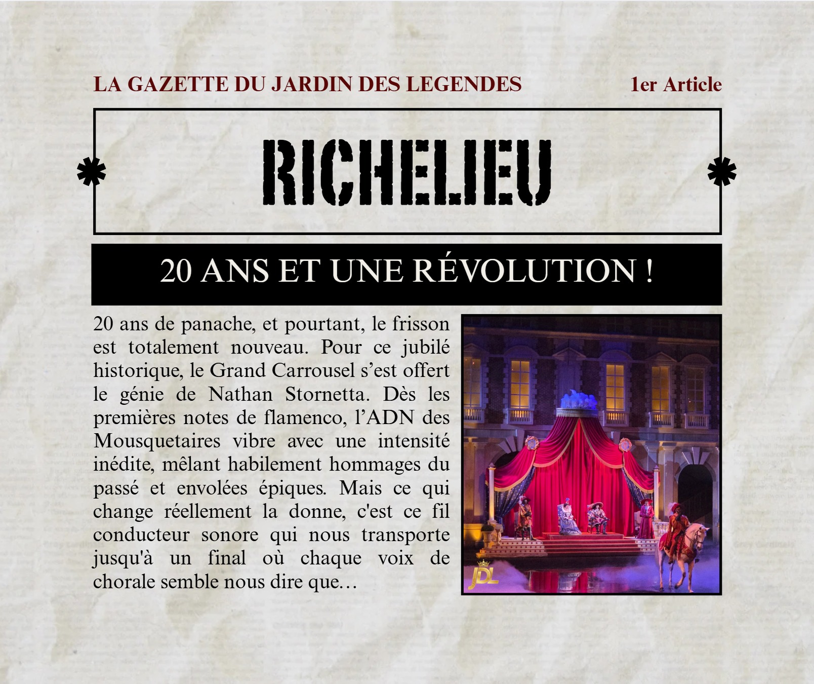 📜 𝐋𝐀 𝐆𝐀𝐙𝐄𝐓𝐓𝐄 𝐃𝐔 𝐉𝐃𝐋 : 𝐒𝐏𝐄́𝐂𝐈𝐀𝐋 𝐑𝐈𝐂𝐇𝐄𝐋𝐈𝐄𝐔 ⚔️
20 ans de panache, et une révolution sonore ! Pour cet anniversaire historique au @puydufou , Mousquetaire de Richelieu s'offre une nouvelle âme signée @nathanstornetta . 🎶✨
𝐂𝐞 𝐪𝐮’𝐢𝐥 𝐟𝐚𝐮𝐭 𝐫𝐞𝐭𝐞𝐧𝐢𝐫 𝐝𝐞 𝐜𝐞 𝐜𝐡𝐞𝐟-𝐝’œ𝐮𝐯𝐫𝐞 :
🎸 Un ADN Flamenco sublimé : Nathan Stornetta (déjà aux commandes du Dernier Panache) insuffle une énergie vibrante qui prend aux tripes, tout en glissant des clins d'œil savoureux aux musiques originales.
🤝 Fusion Totale : Chaque coup d'épée et chaque pas de cheval s’accorde désormais à une partition d’une homogénéité rare. L'immersion est absolue pendant 30 minutes.
🗣️ Un Final Puissant : Si la structure reste fidèle, l'arrivée de voix de chorale grandioses transforme l'apothéose finale en un moment d'émotion pure.
L’avis JDL : Un changement qui demande une petite adaptation pour les habitués, mais qui apporte une dimension exceptionnelle et moderne à ce monument du Parc. Bravo l'artiste ! 👏
🎬 𝐑𝐄𝐕𝐎𝐈𝐑 𝐋𝐄 𝐒𝐏𝐄𝐂𝐓𝐀𝐂𝐋𝐄
Le "Full Show" avec la nouvelle bande-son arrive sur YouTube et TikTok. Abonnez-vous pour ne rien rater !
#PuyDuFou #JardinDesLegendes #MousquetaireDeRichelieu #NathanStornetta #Saison2026 #Spectacle #PassionPuyfolaise #Richelieu #VoyageDansLeTemps