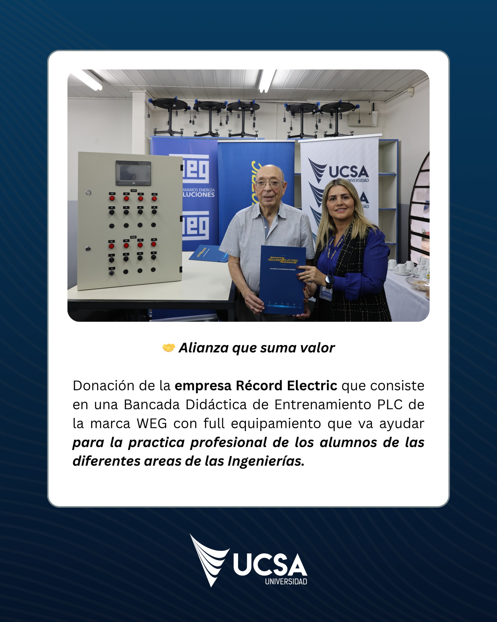 Alianza que suma valor 🤝
Donación de la empresa Record Electric que consiste en una Bancada Didáctica de Entrenamiento PLC de la marca WEG con full equipamiento que va ayudar para la practica profesional de los alumnos de las diferentes areas de las Ingenierías.
Agradecemos a Record Electric por su valioso aporte y por seguir impulsando el desarrollo de la educación técnica en nuestro país.
#UCSA El futuro está en tus manos 🙌