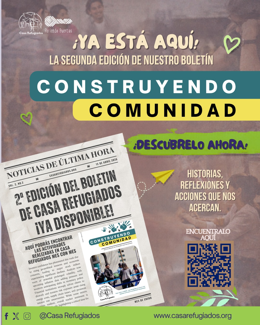 Ya está disponible la segunda edición de nuestro boletín Construyendo Comunidad.
Un espacio donde compartimos avances, alianzas y experiencias que reflejan el trabajo colectivo que hace posible el acompañamiento a personas en situación de movilidad forzada. Esta edición reúne historias, aprendizajes y acciones que seguimos construyendo junto con nuestra comunidad.
Te invitamos a leerlo y a seguir siendo parte de este esfuerzo compartido.
Consúltalo aquí: casarefugiados.org/boletin