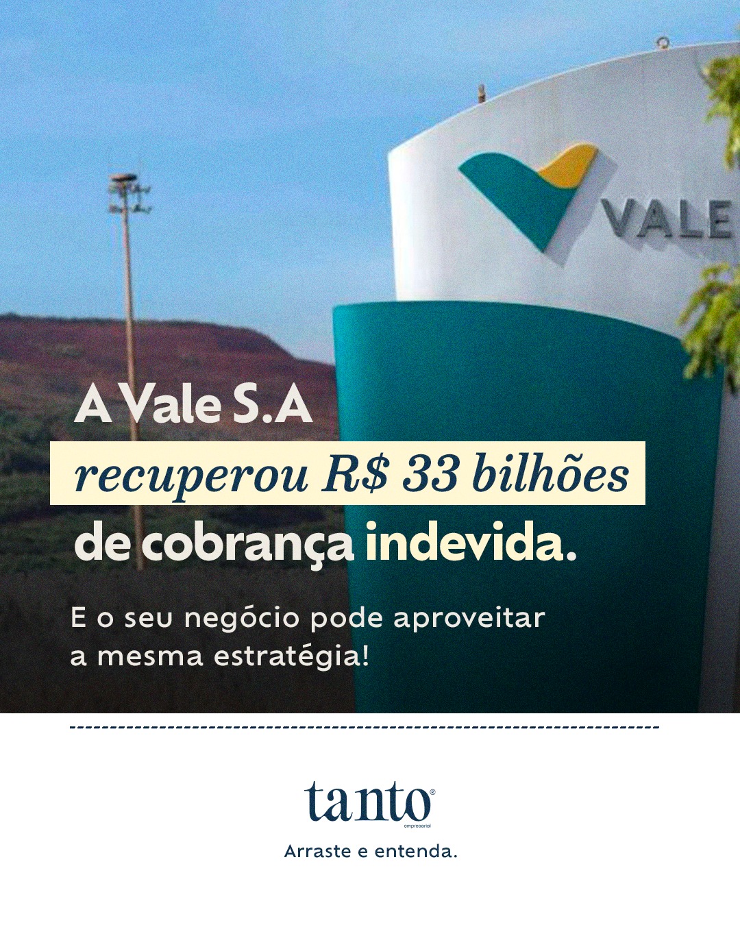 O que diferencia as empresas que escalam das que apenas sobrevivem? O
uso estratégico do sistema tributário.
O caso da Vale S.A. é um exemplo clássico: R$ 33 bilhões recuperados através de uma revisão técnica rigorosa. Isso prova que a contabilidade tradicional, embora essencial, muitas vezes não consegue identificar oportunidades de créditos escondidas na complexidade da lei.
A boa notícia? Essa estratégia não é exclusividade das gigantes. Aqui na Tanto, trazemos essa mesma inteligência para o seu negócio:
Análise técnica dos últimos 5 anos.
Identificação de pagamentos indevidos.
Recuperação de margem de lucro.
Já são mais de meio bilhão de reais devolvidos ao bolso de quem produz.
Quer saber se a sua empresa tem créditos a recuperar? Nós podemos te ajudar!