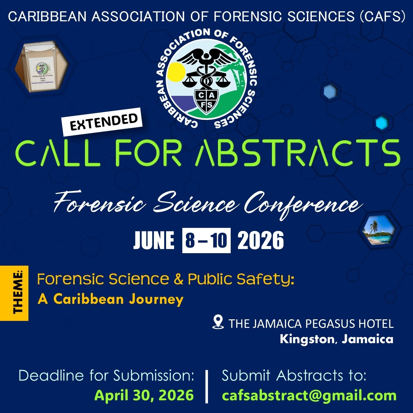 Do you have groundbreaking research or a unique perspective on forensics in the Caribbean? We want to hear from you!
The Caribbean Association of Forensic Sciences (CAFS) has extended the call for abstracts for our upcoming conference in Kingston, Jamaica. This is your chance to share your expertise and contribute to the "Caribbean Journey" of forensic science and public safety.
📝 Submission Details
Conference Theme: Forensic Science & Public Safety: A Caribbean Journey
New Deadline: April 30, 2026 (TODAY!)
Submit to: cafsabstract@gmail.com
📍 Save the Date
When: June 8–10, 2026
Where: The Jamaica Pegasus Hotel | Kingston, Jamaica
Don't miss this opportunity to showcase your work to regional and international experts. Whether it's digital forensics, toxicology, ballistics, or legal applications—your contribution matters.
Apply today and be part of the conversation!