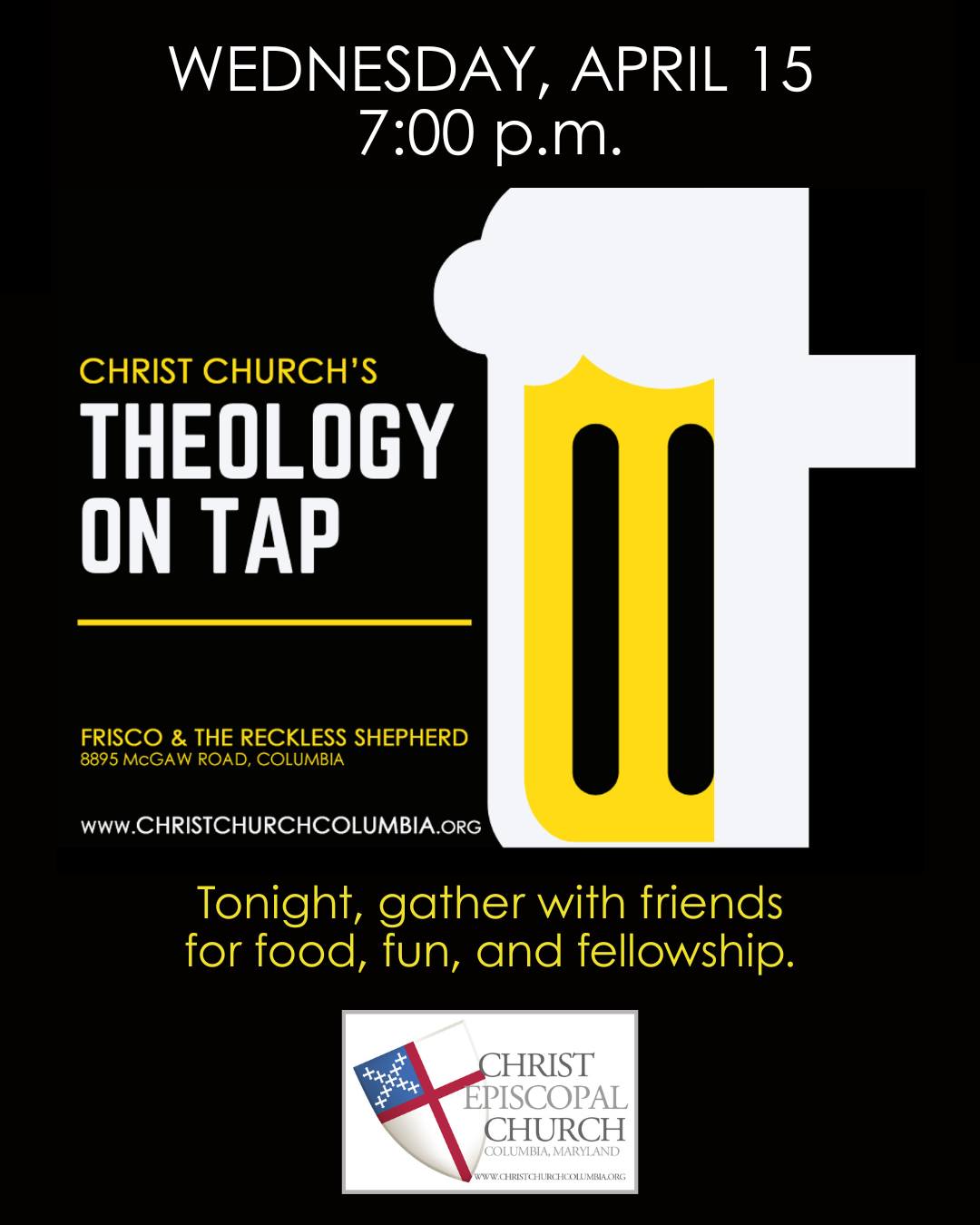 Back after a Lenten season break, Theology on Tap returns tonight, April 15, at Frisco and the Reckless Shepherd for great food, drink, and conversation from 7:00-8:30 p.m. If you are not familiar with Theology on Tap, it is a fellowship gathering for adults held in a casual, relaxed environment. Topics can range from current to historical events - nothing is off the table. This is simply an opportunity to spend time with fellow parishioners and friends in an atmosphere unlike any other Christ Church gathering.
Great food, great friends, great fun - join us, and be sure to invite your neighbors and friends as well.
�If you have any questions, you can email MOCC@christchurchcolumbia.org or just meet us tonight at 7:00 at 8895 McGaw Road in Columbia.
#fellowship #friendsandfun #columbiamaryland #episcomd #howardcountychurch #christchurchcolumbia #youarewelcomehere