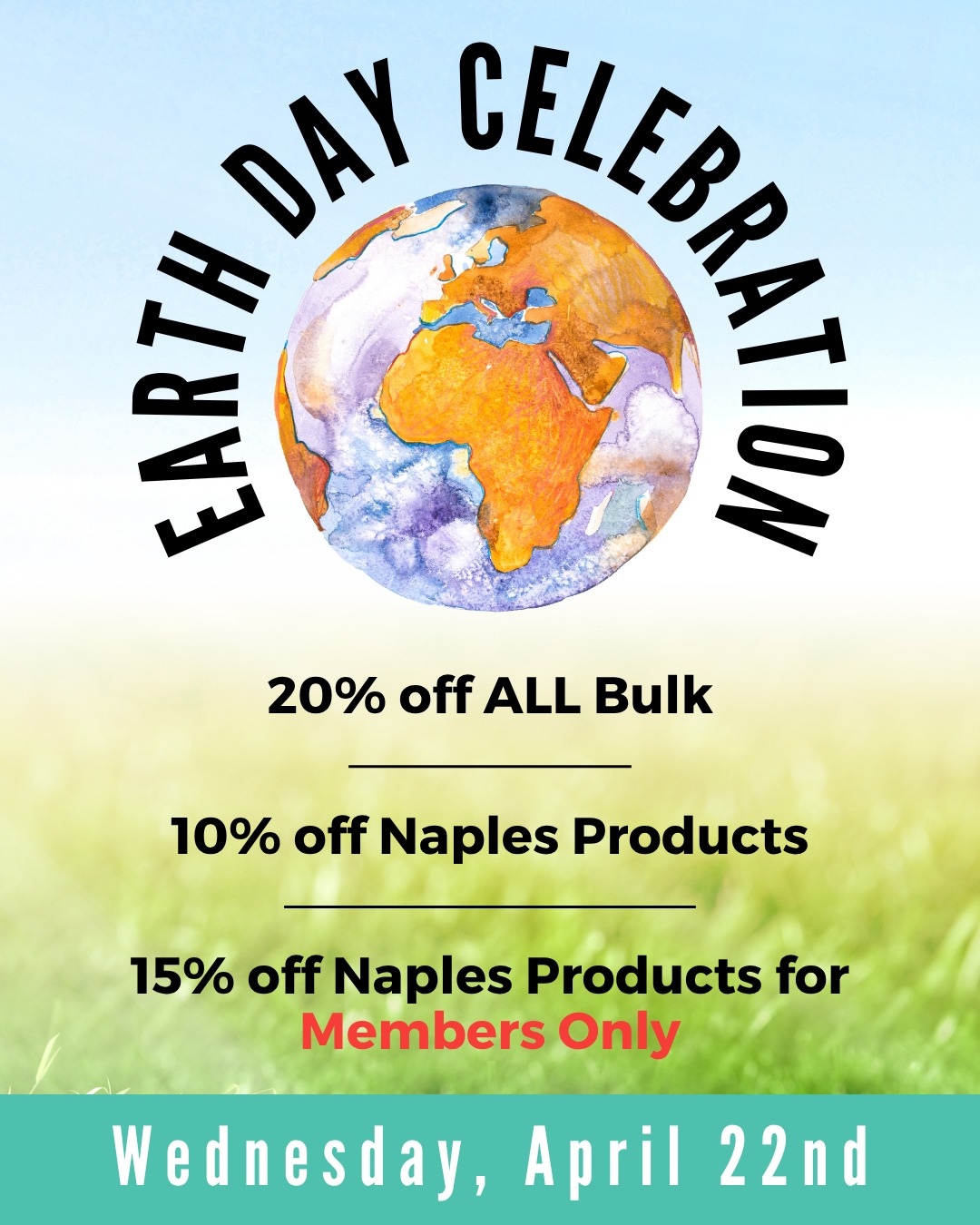 Join us on Wednesday to help celebrate Earth Day 🌎 Receive 20% off all bulk products and 10% (15% if you're a member) off Naples Soap products!