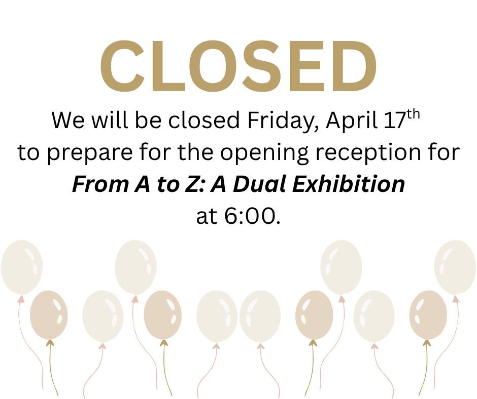 Good morning! We will be closed today as we prepare for this evening's exhibit opening reception at 6:00. We hope to see you there! 🎉