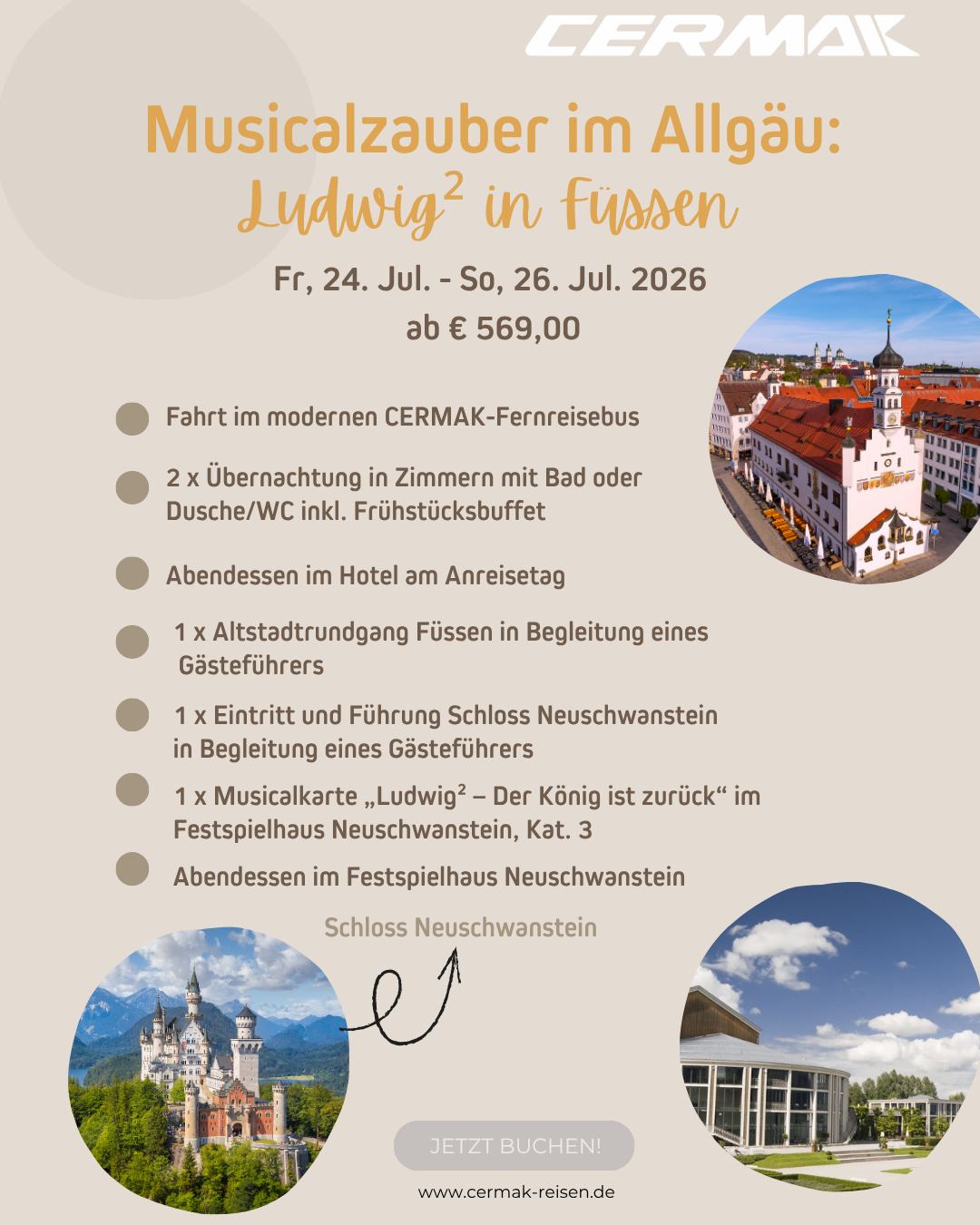✨ Musicalzauber im Allgäu ✨
Erleben Sie ein unvergessliches Wochenende in Füssen mit dem Erfolgsmusical „Ludwig² – Der König ist zurück“! 🎭🏰
📅 Fr., 24. Juli – So., 26. Juli 2026
💶 ab € 569,00
Freuen Sie sich auf:
🚌 Komfortable Anreise im CERMAK-Fernreisebus
🏨 2x Übernachtung inkl. Frühstück
🍽️ Abendessen im Hotel & im Festspielhaus
🏰 Eintritt & Führung Schloss Neuschwanstein
🚶♂️ Geführter Altstadtrundgang in Füssen
🎟️ Musicalkarte im Festspielhaus Neuschwanstein
Tauchen Sie ein in die Welt von König Ludwig II. – vor traumhafter Alpenkulisse!
👉 Jetzt buchen und Plätze sichern:
www.cermak-reisen.de
#CermakReisen #Allgäu #Füssen #Neuschwanstein #Musicalreise #Ludwig2 #Reiselust