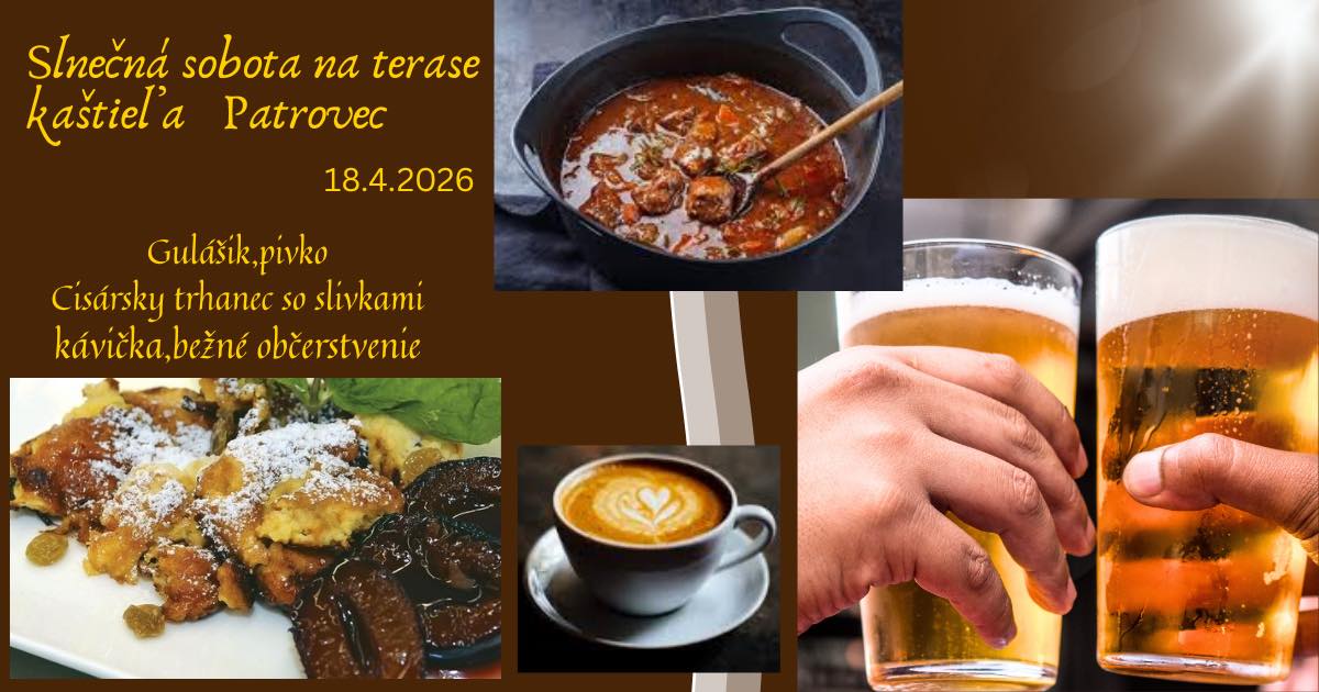 🌞 Slnečná sobota na terase Kaštieľa Patrovec 🌞
Srdečne vás pozývame na príjemné popoludnie plné chutí, pohody a dobrej nálady!
🍲 Čaká na vás poctivý guláš
🍮 A sladká bodka – cisársky trhanec
📍 Terasa Kaštieľa Patrovec
📅 Sobota 18. 4. 2026
🕒 13:00 – 18:00
Príďte si užiť krásny deň v historickom prostredí a príjemnej spoločnosti.
Tešíme sa na vás!