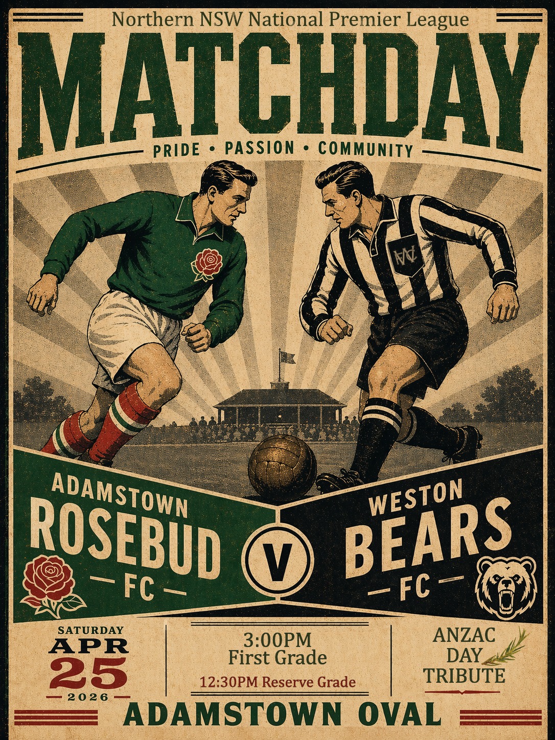 R9 | NPL
The @westonworkers Bears travel to Adamstown this Saturday for their R9 @nplnnswf clash with Rosebud.
It's another chapter between these two grand old clubs and with both coming off wins they will be looking to carry on that winning feeling.
⚫Rosebud V Bears
⚪Saturday| Adamstown Oval
⚫12:30pm Reserve grade
🎖ANZAC Day Ceremony
⚪3:00pm First Grade
This matchday sees Adamstown conduct their annual ANZAC Day ceremony which will take place between the Reserve Grade and First Grade matches.
JDL players from Rosebud and Weston will also join the senior players for the ceremony, followed by their own match at half-time.
@westonworkers @huntercitymotorgroup
#COYB