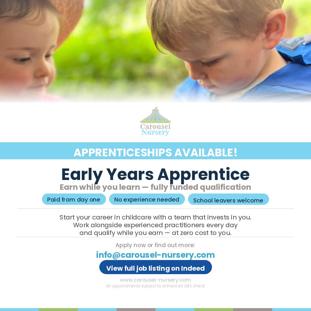 Could this be the start of your career? ๐ฑ
We're offering Early Years Apprenticeships at Carousel Nursery โ and we'd love to hear from you if you're ready to earn, learn and grow with us.
No experience needed. You'll work alongside our experienced team every day, gain a fully funded qualification, and have a clear pathway to a permanent role when you qualify.
School leavers especially welcome โ but all ages considered.
๐ Click the link below to view the full listing on Indeed, or drop us an email at info@carousel-nursery.com
All appointments subject to an enhanced DBS check.
#Apprenticeship #EarlyYearsApprentice #CarouselNursery #SchoolLeavers #EarnWhileYouLearn #ChildcareJobs #DeepingStJames #Peterborough
https://uk.indeed.com/job/early-years-apprentice-52a3456b4e13c2f2